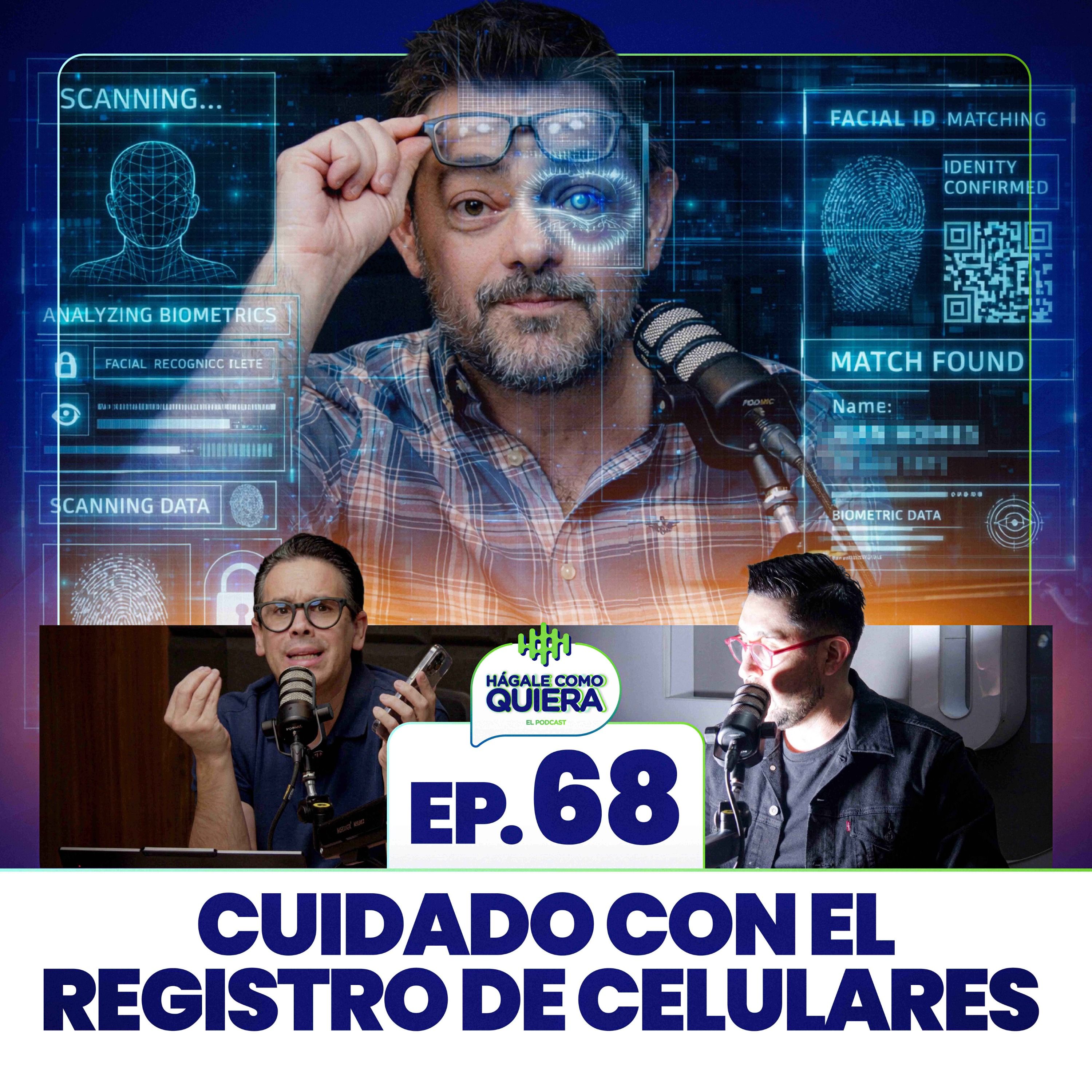 Cuidado con el registro de celulares. Ep. 68 episode artwork