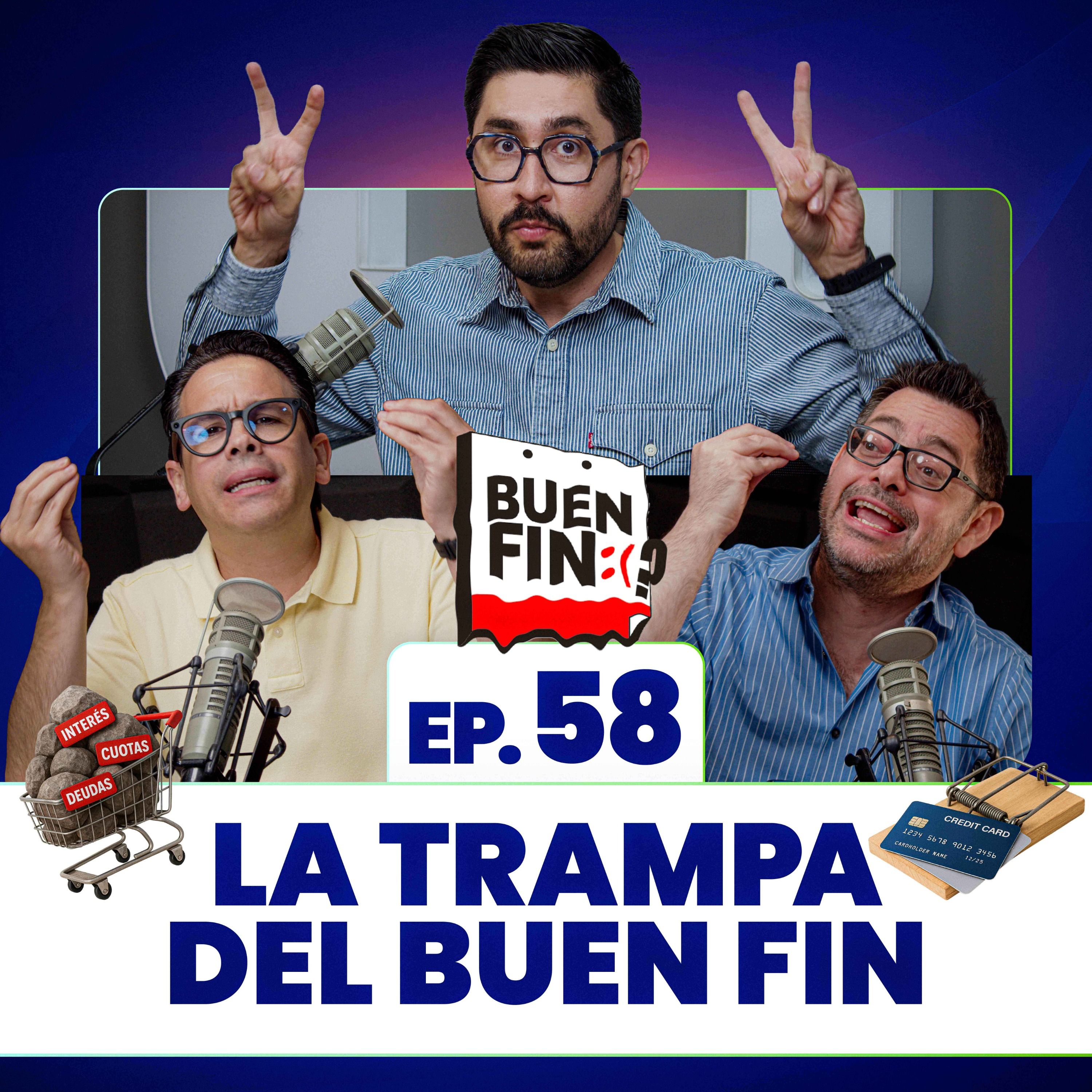 La trampa del Buen Fin. Ep. 58 episode artwork