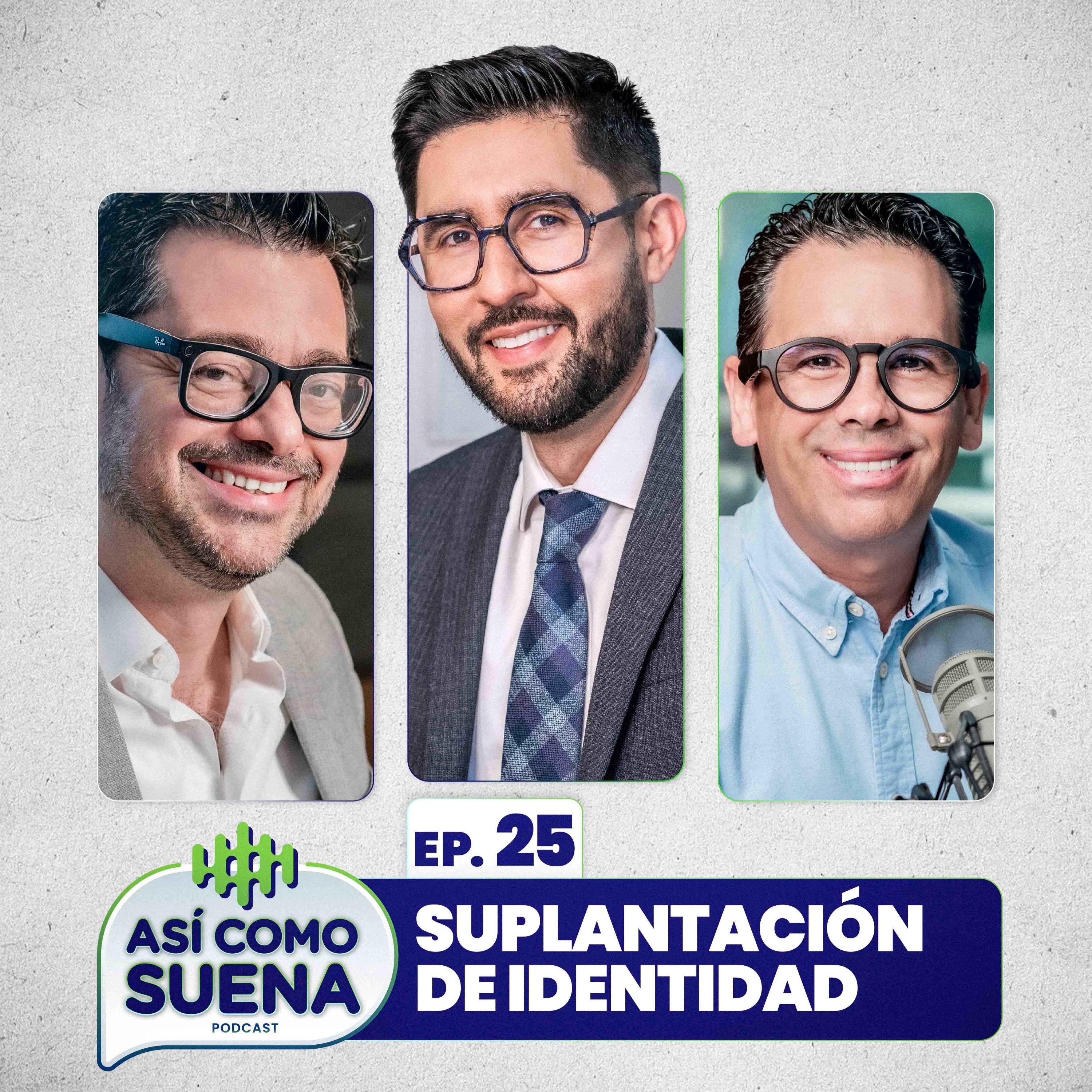 Suplantación de identidad, el miedo de todos. Ep. 25 episode artwork