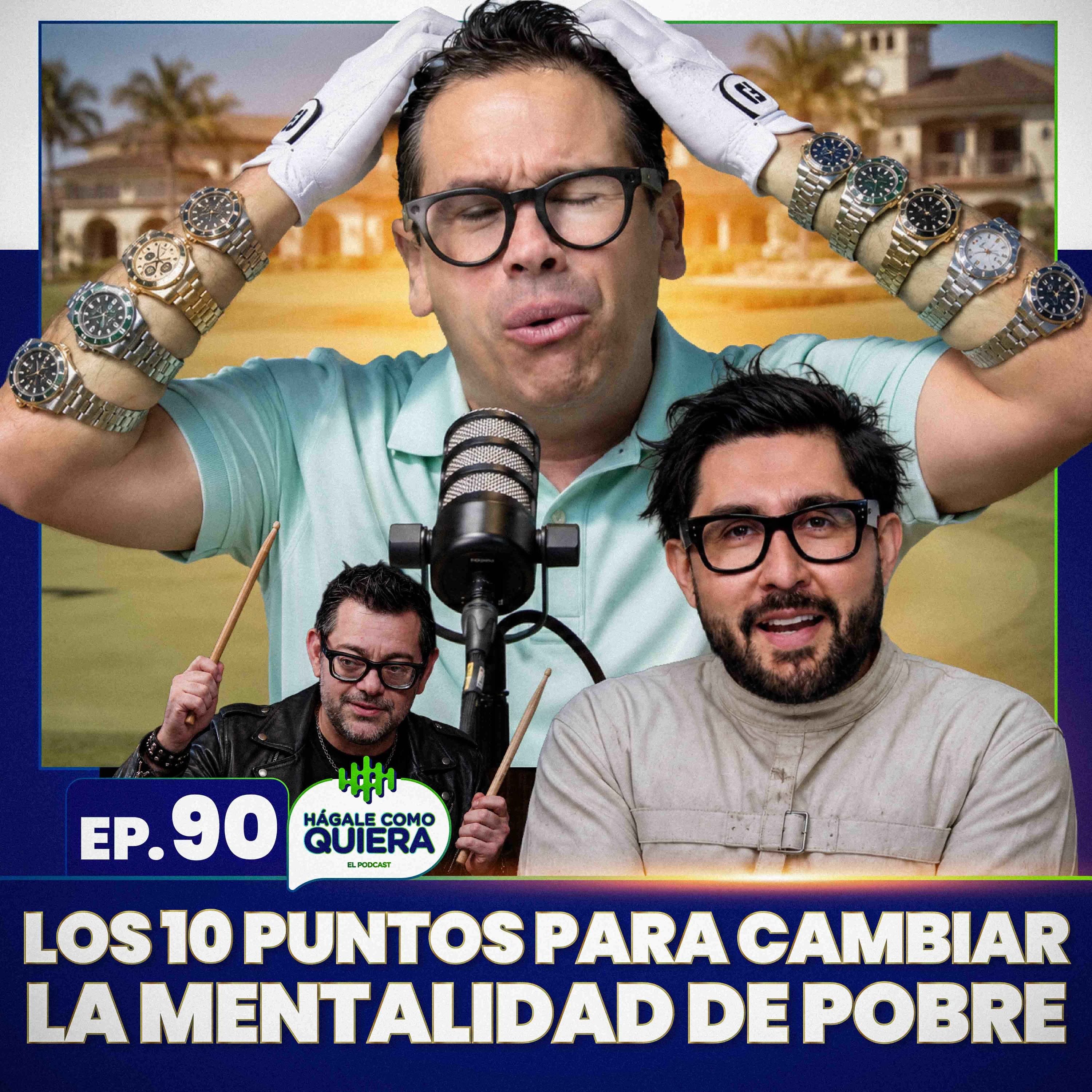 Los 10 puntos para cambiar la mentalidad de POBRE Ep. 90 |