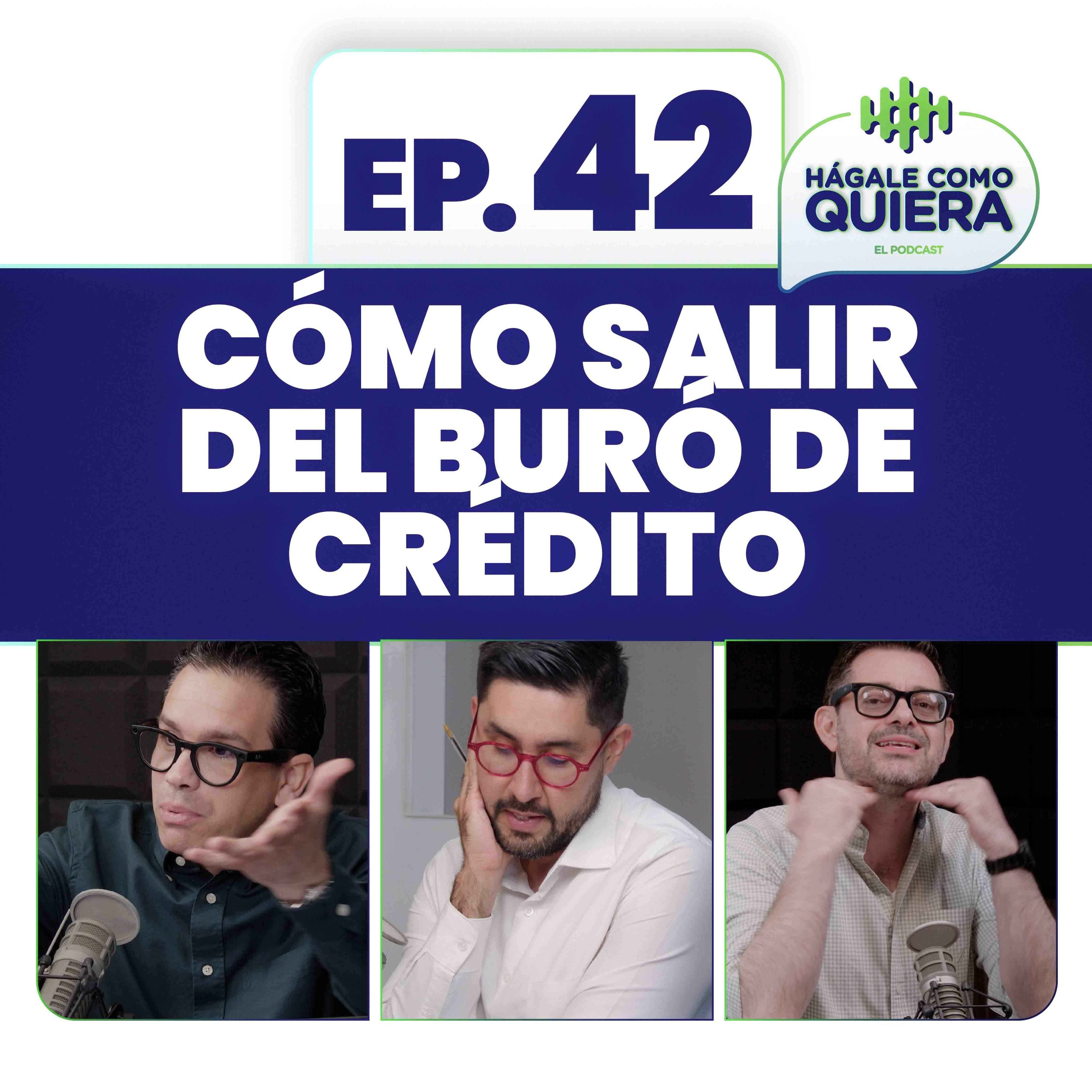 Cómo salir del buró de crédito. Ep. 42 episode artwork