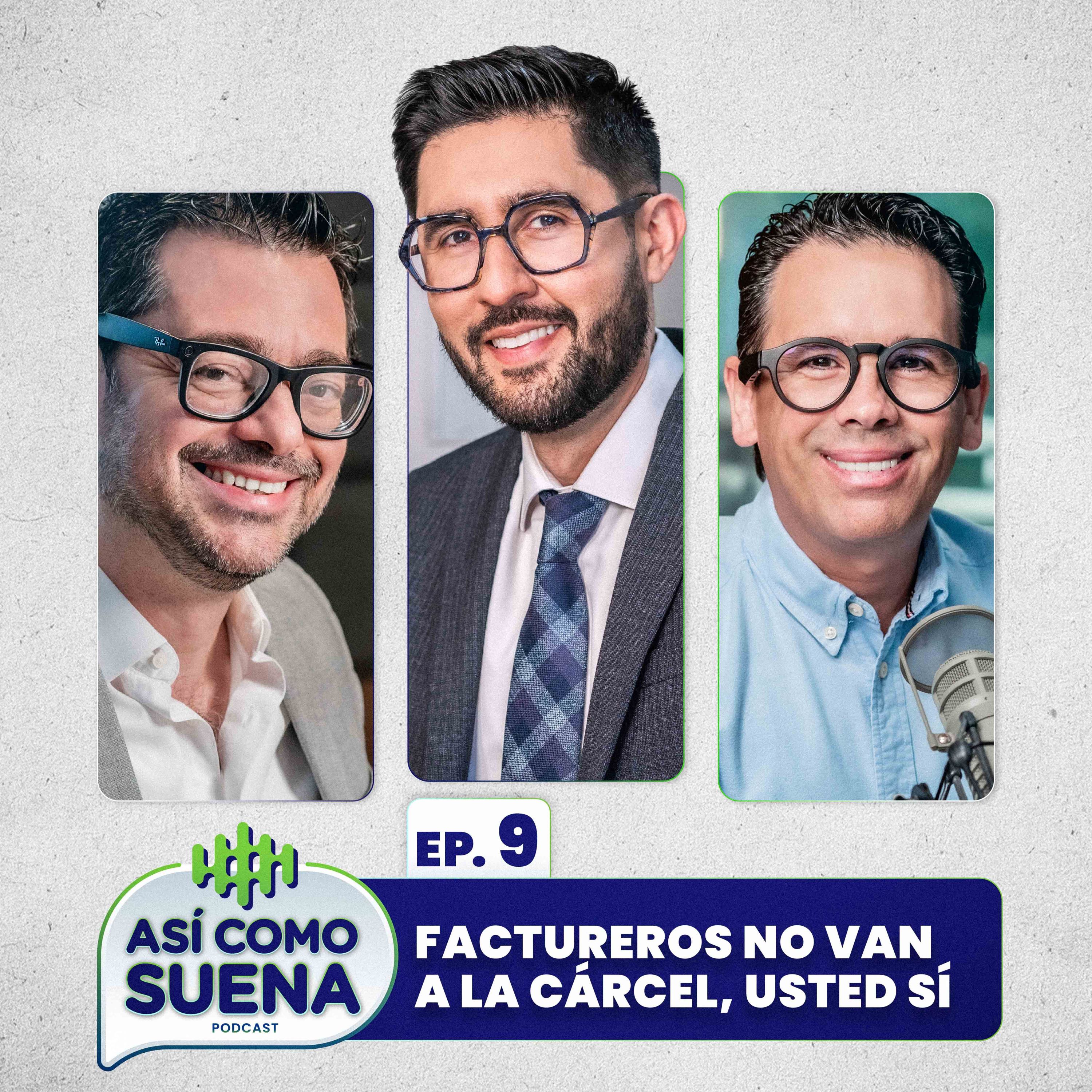 Los factureros no van a la cárcel, usted sí / Ep. 9 episode artwork
