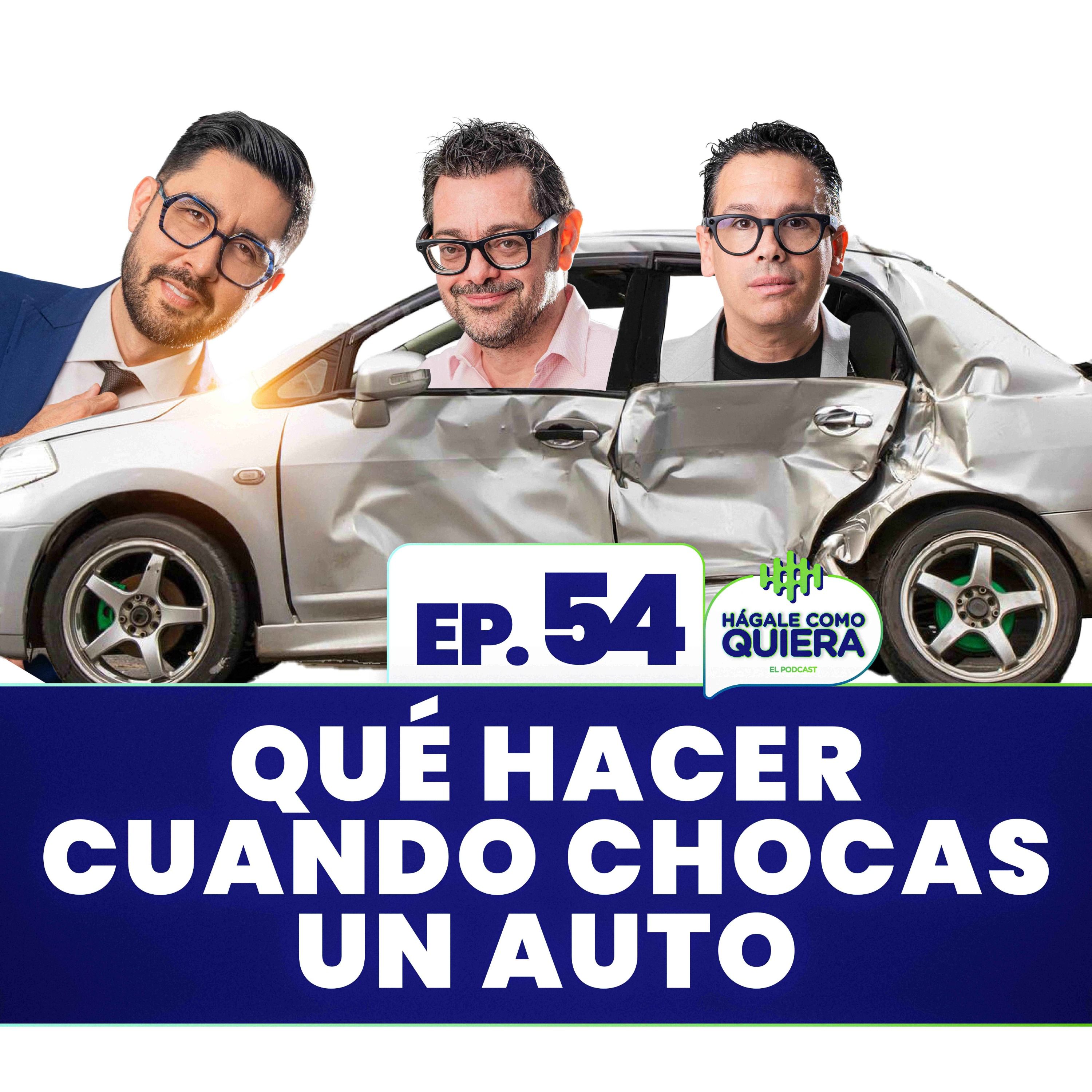 Qué hacer cuando chocas un auto. Ep. 54 episode artwork