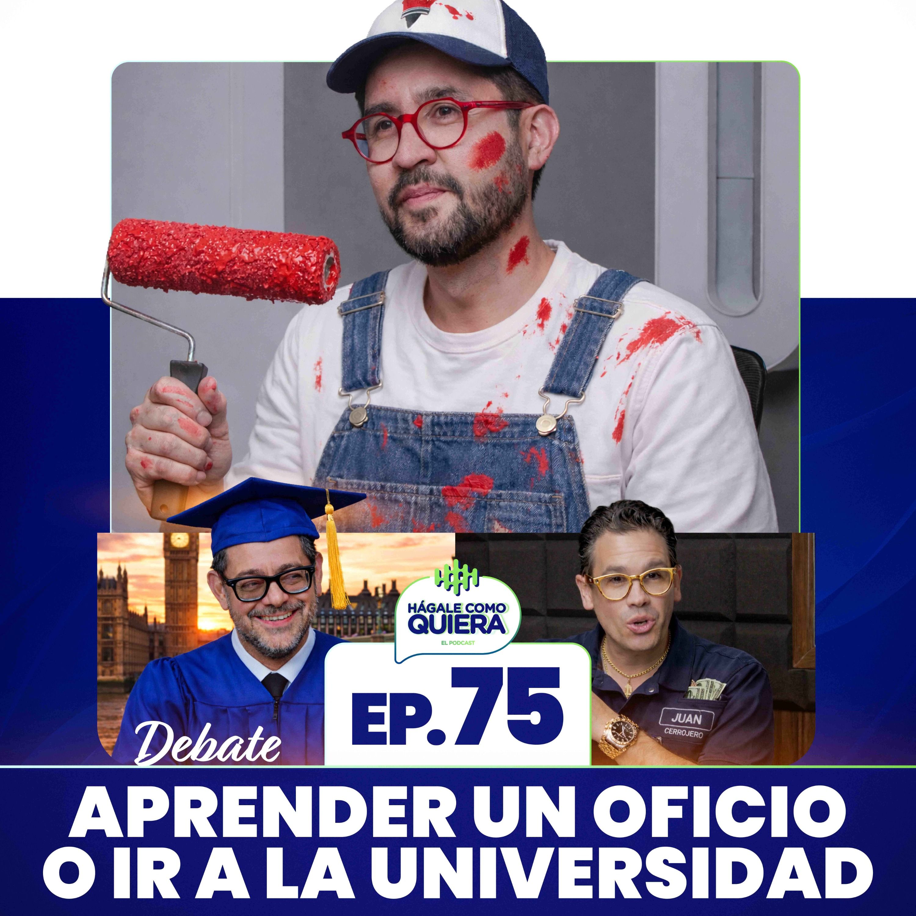 Debate. Aprender un oficio o ir a la Universidad. Ep. 75 episode artwork