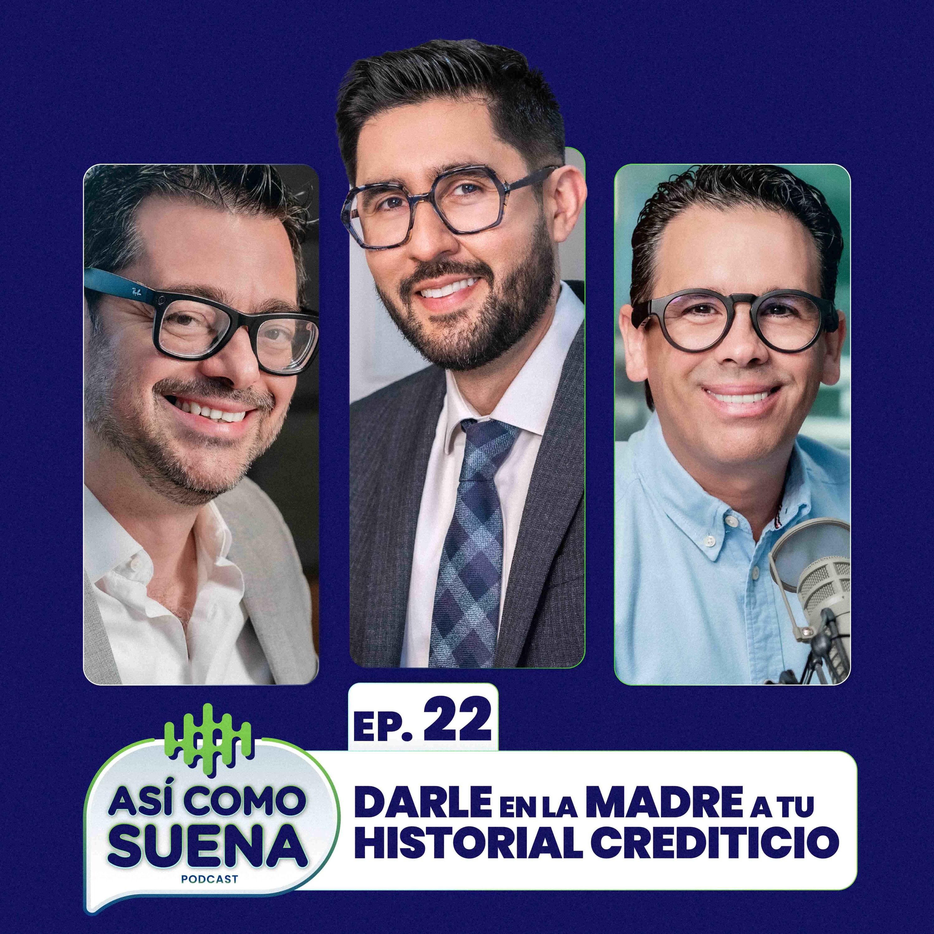 Cómo darle en la madre a tu historial crediticio. Ep. 22 episode artwork