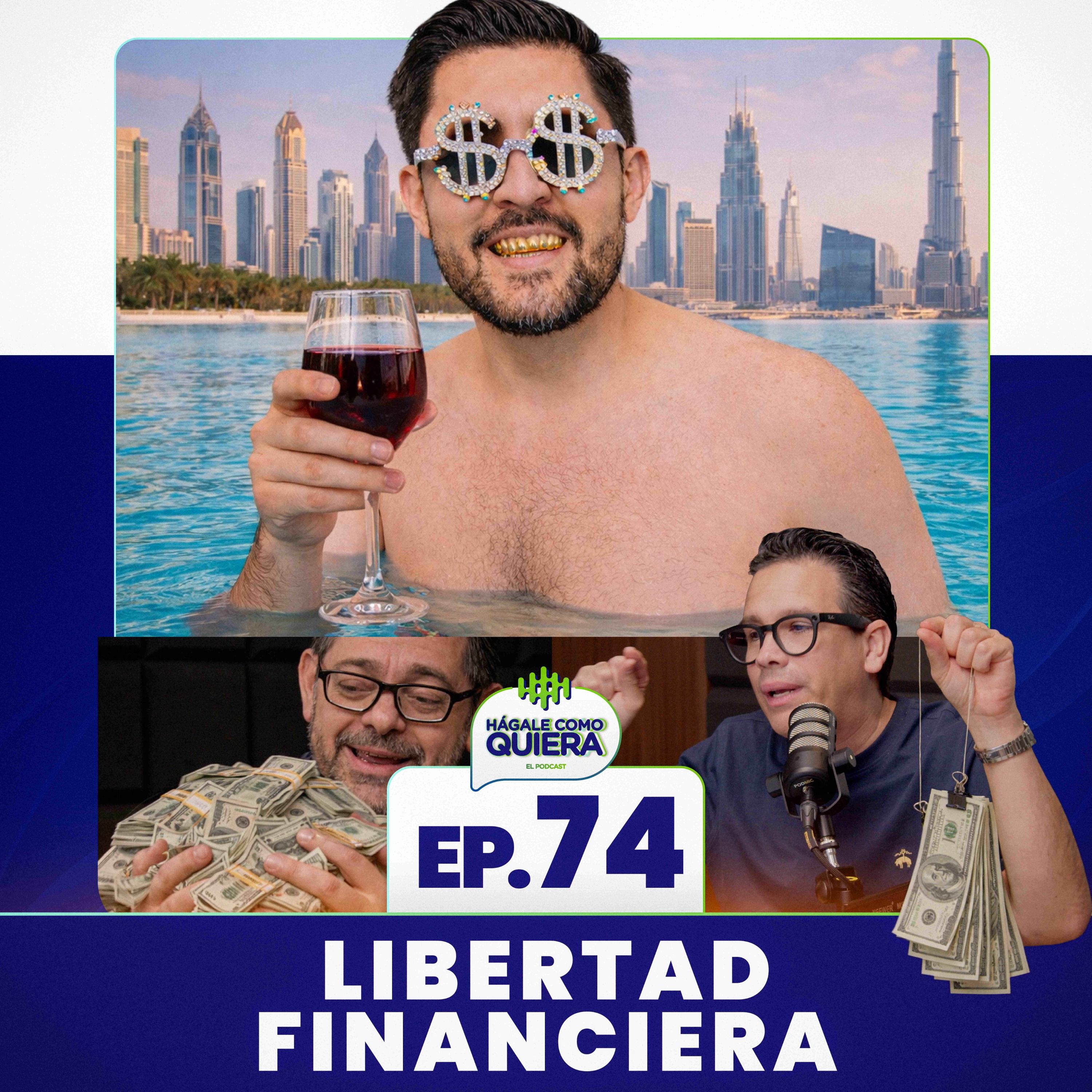 Libertad Financiera Ep. 74 episode artwork