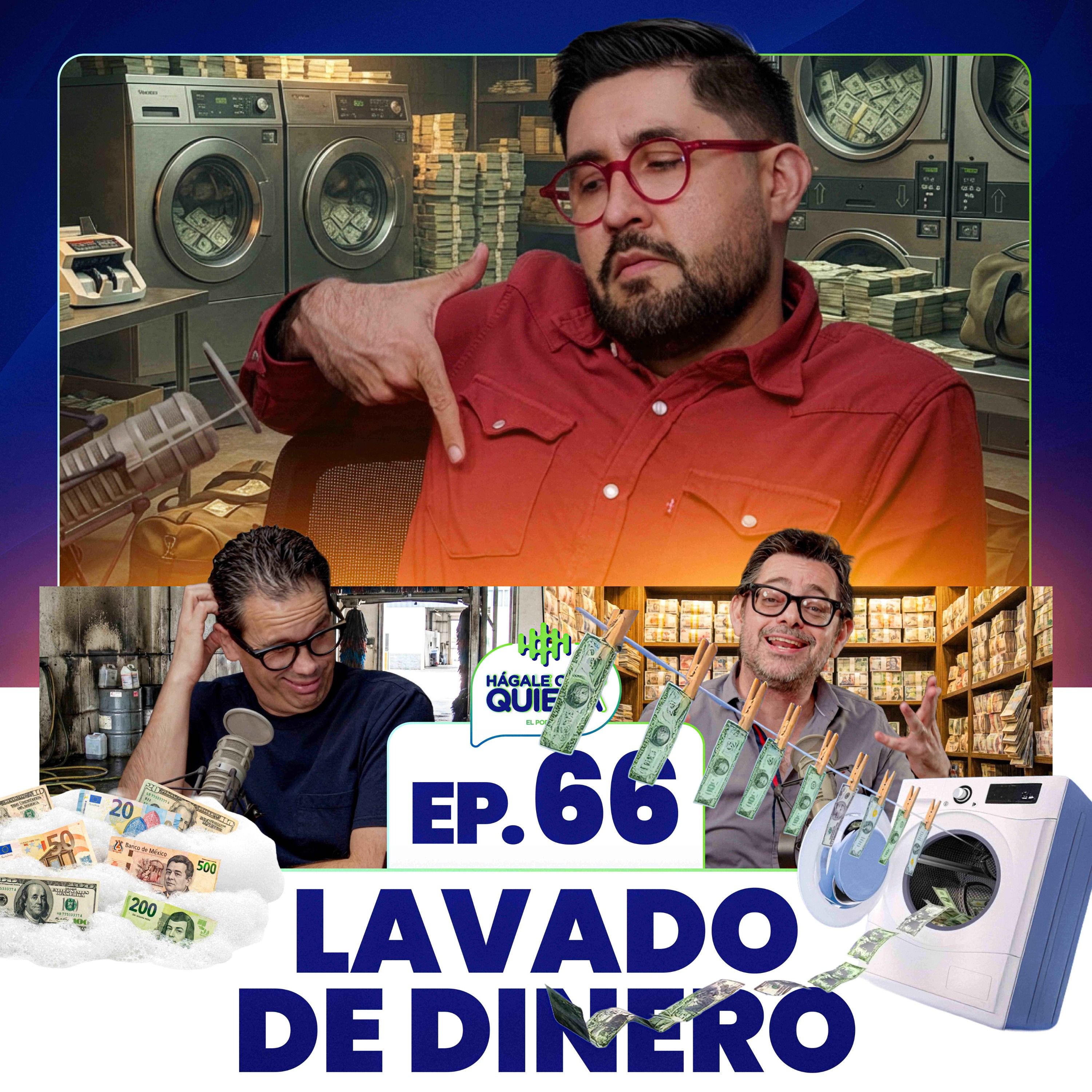Lavado de dinero. Ep. 66 episode artwork