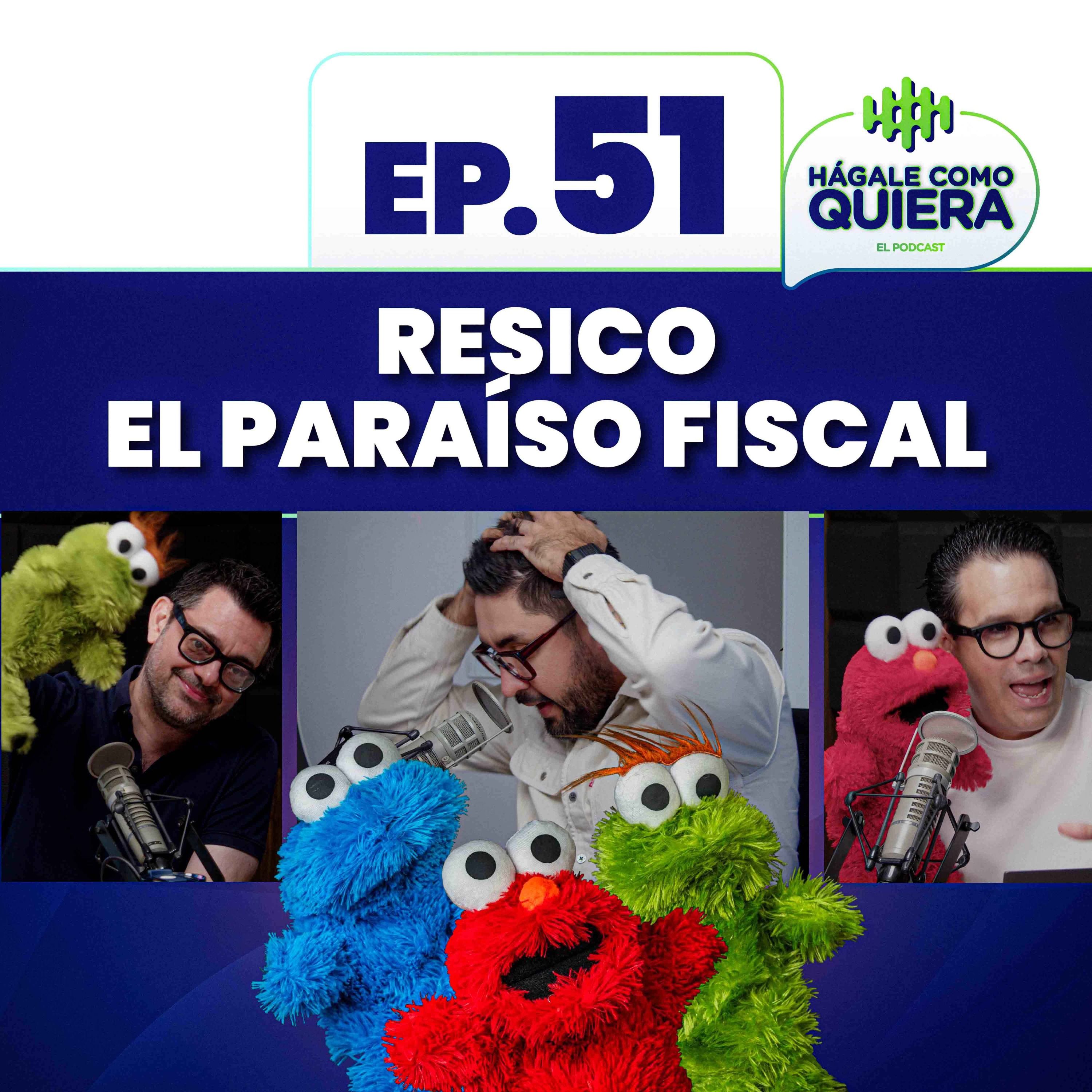 RESICO, el paraíso fiscal. Ep.51 episode artwork