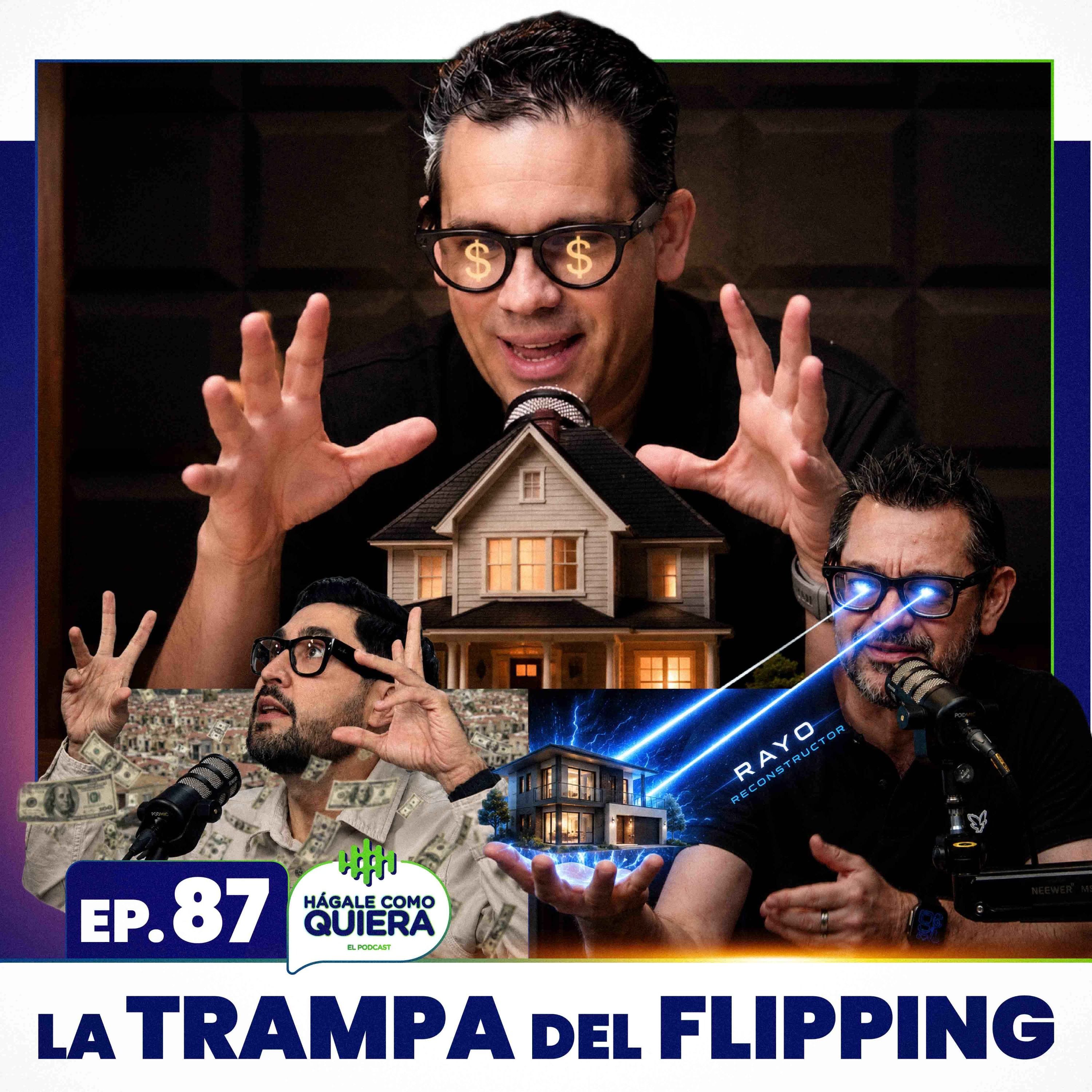 La trampa del FLIPPING. Ep. 87 episode artwork
