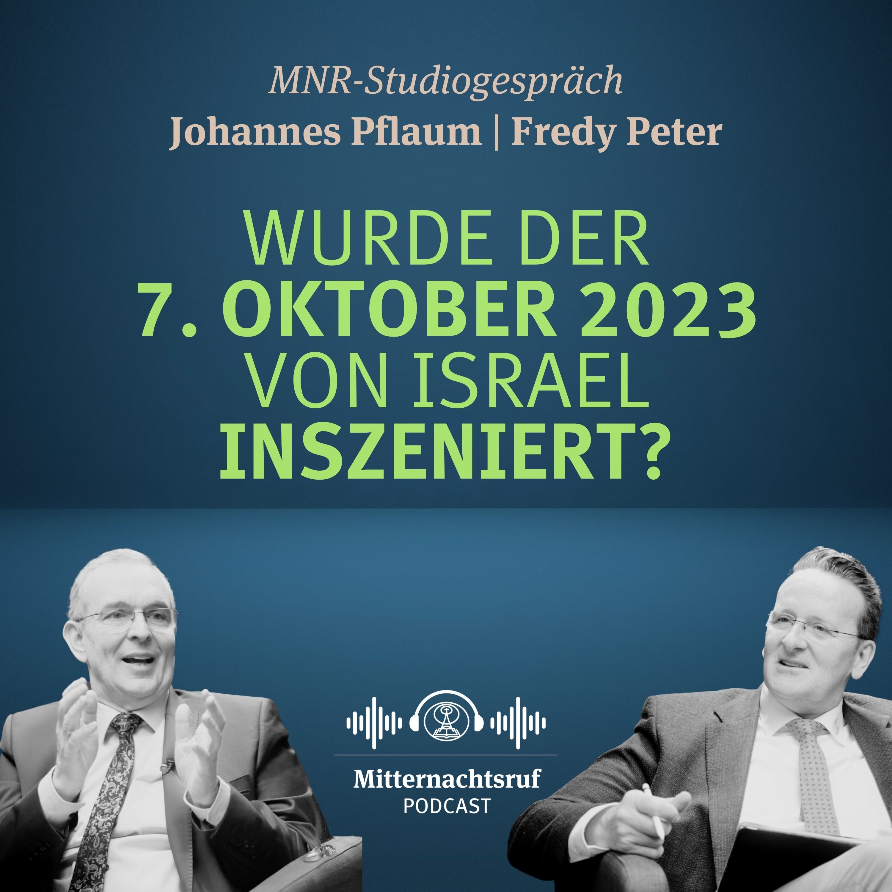 Wurde der 7. Oktober 2023 von Israel inszeniert? | Johannes Pflaum. Fredy Peter (Studiogespräch)