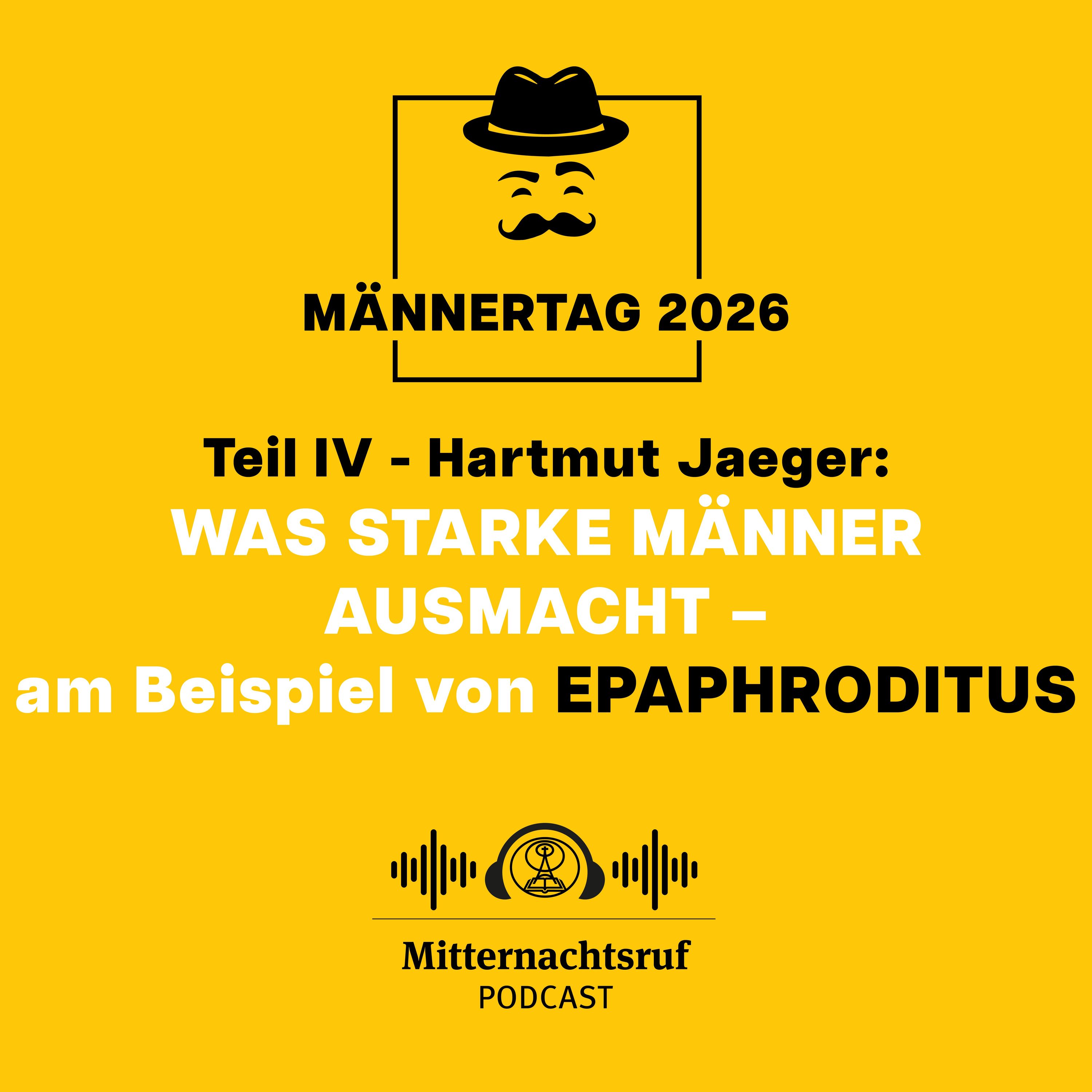 Was starke Männer ausmacht... (Teil III) ...am Beispiel von Epaphras (Männertag) | Hartmut Jaeger