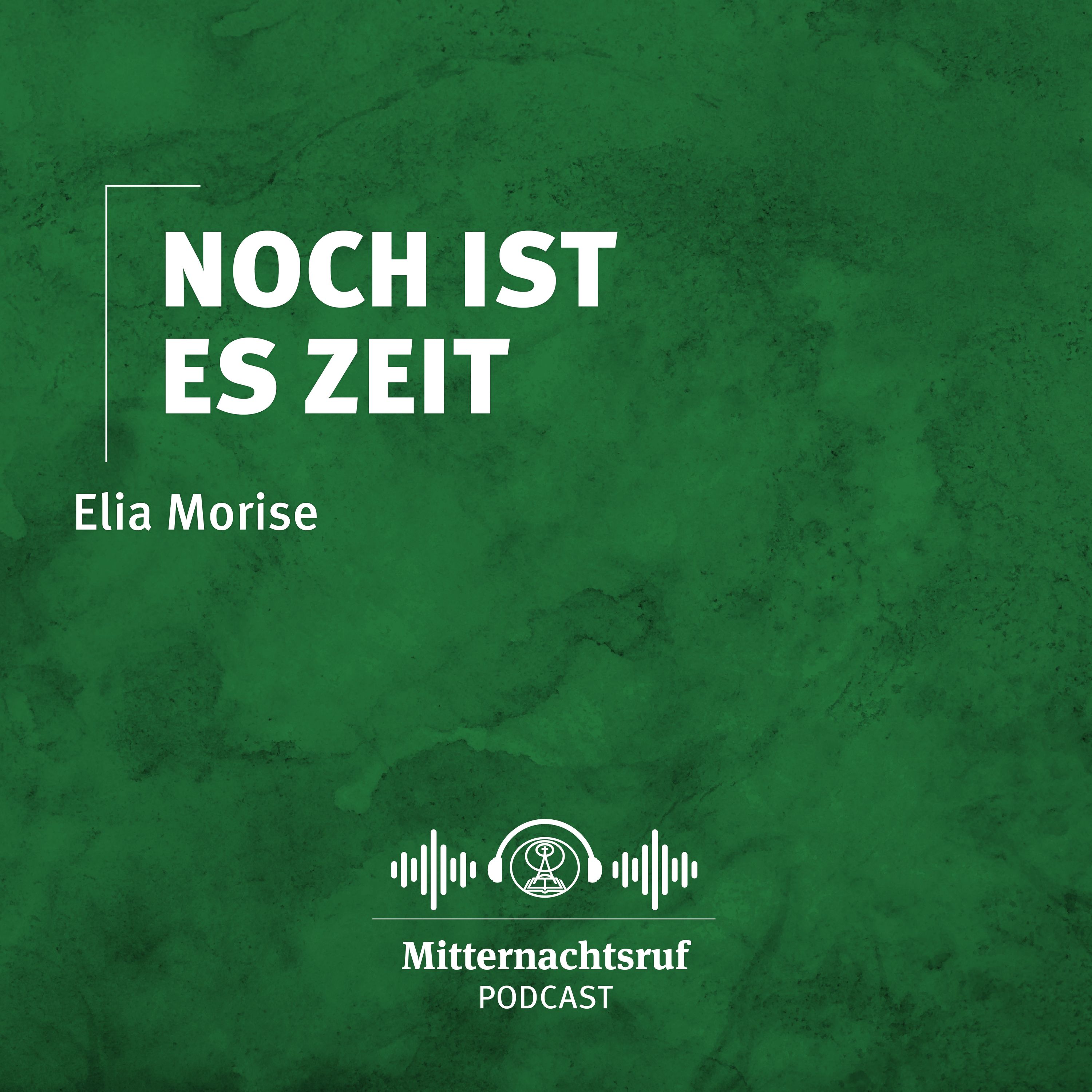 Noch ist es Zeit | Elia Morise