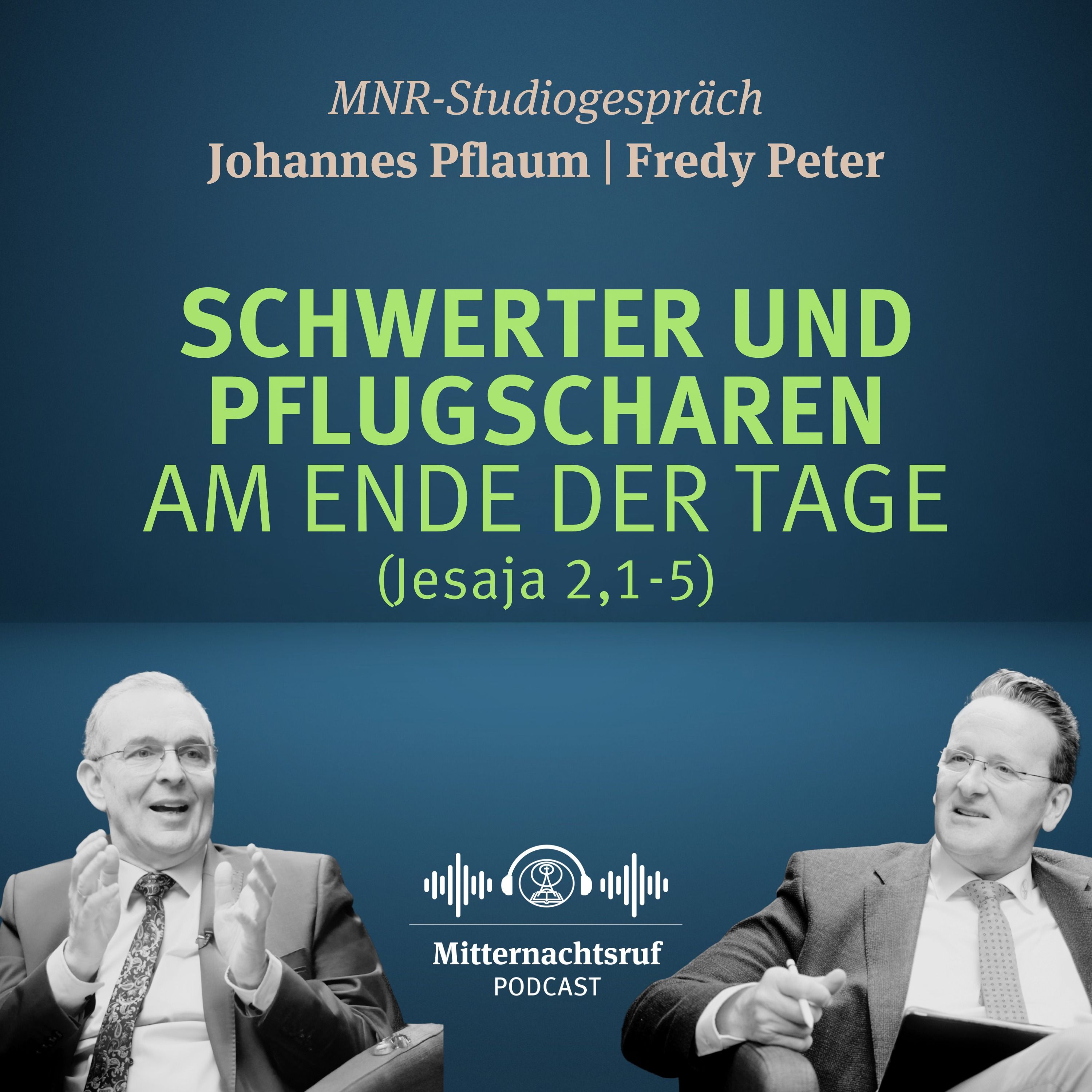 Schwerter und Pflugscharen am Ende der Tage (Jesaja 2,1-5) | Johannes Pflaum, Fredy Peter (Studiogespräch)