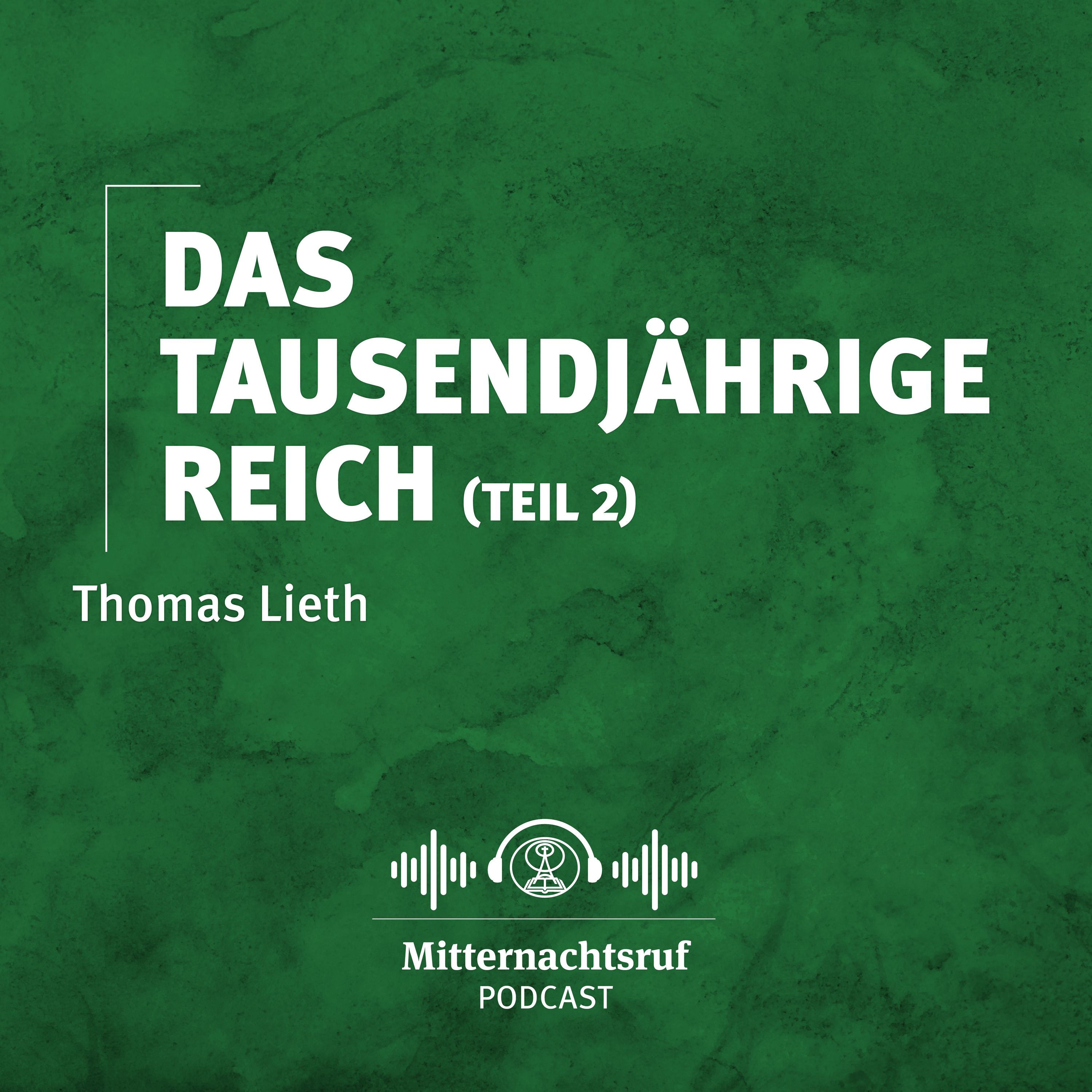 Das tausendjährige Reich (Teil II) | Thomas Lieth