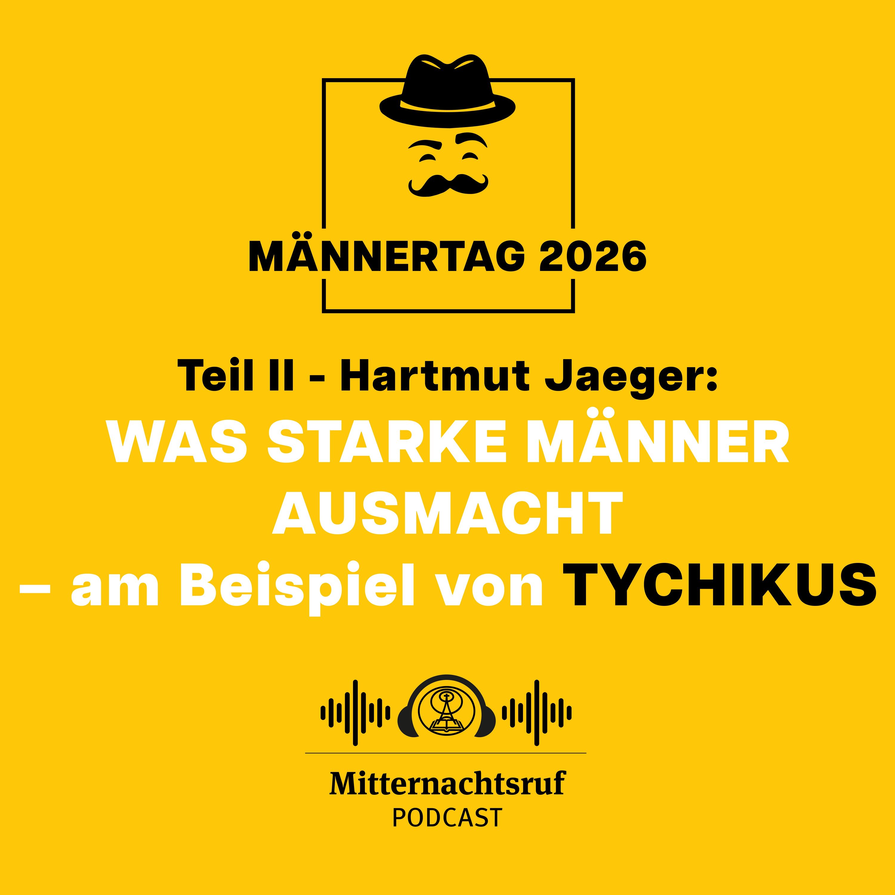 Was starke Männer ausmacht... (Teil II) ...am Beispiel von Tychikus (Männertag) | Hartmut Jaeger