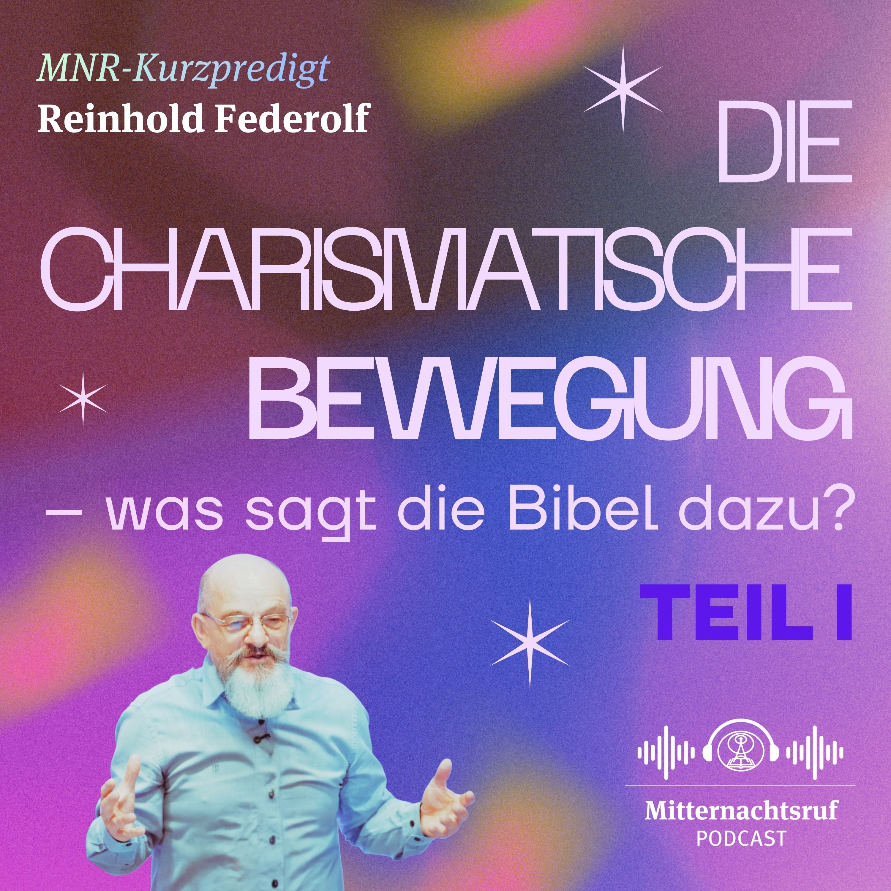 Die charismatische Bewegung aus biblischer Sicht (Teil I) | Reinhold Federolf