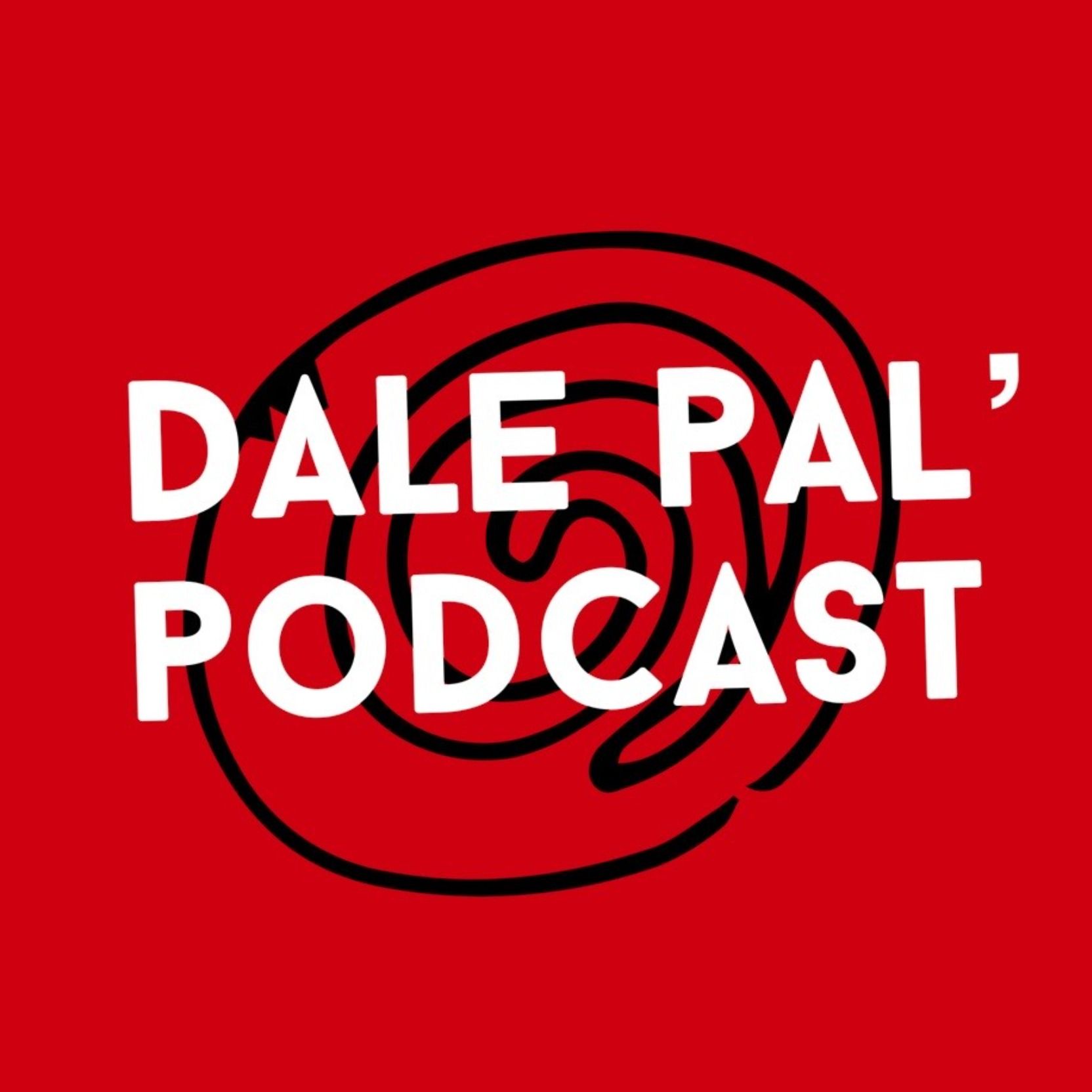 Dale Pal\' Podcast