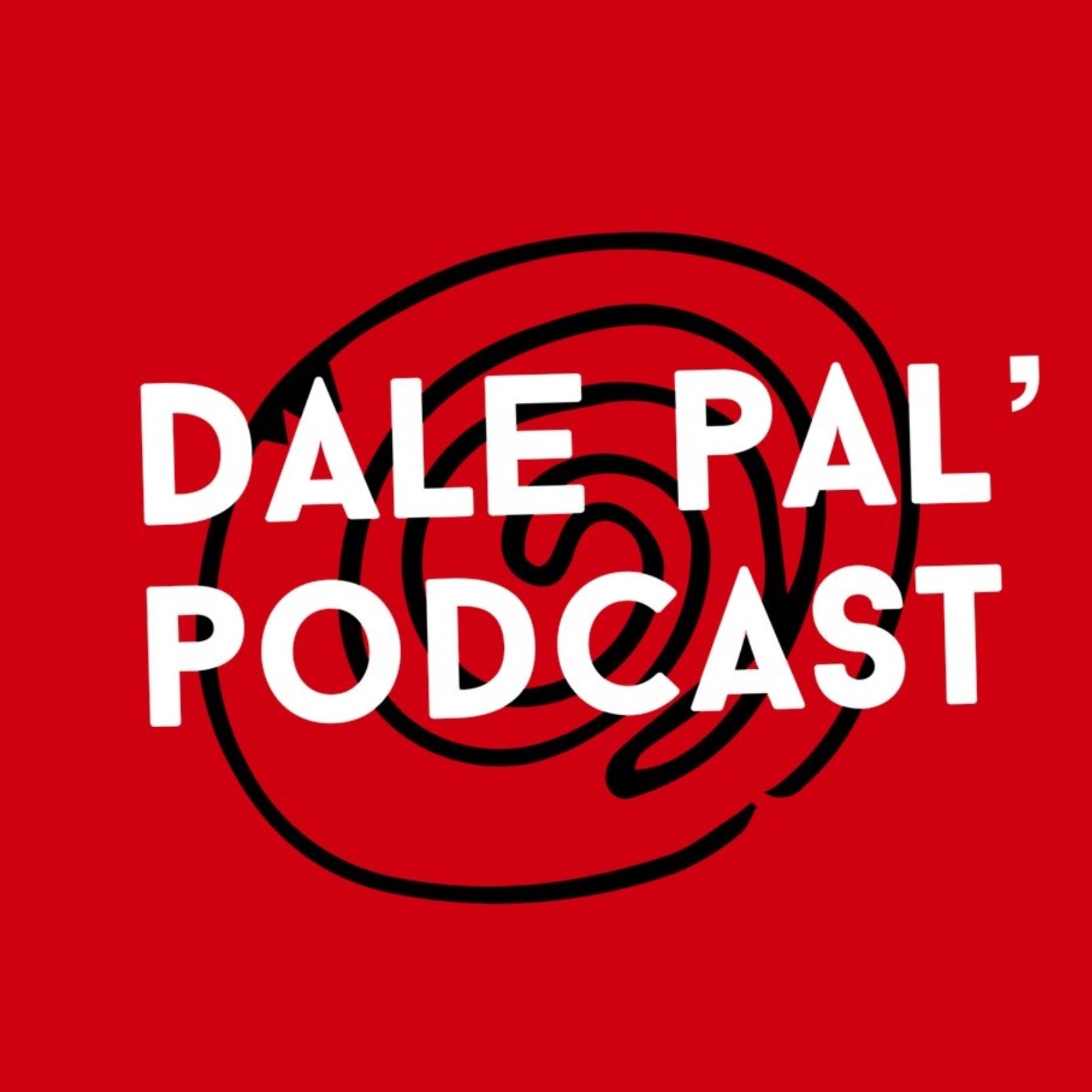 Dale Pal\' Podcast