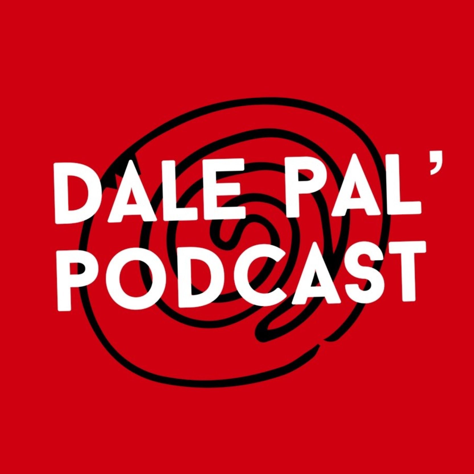 Dale Pal\' Podcast
