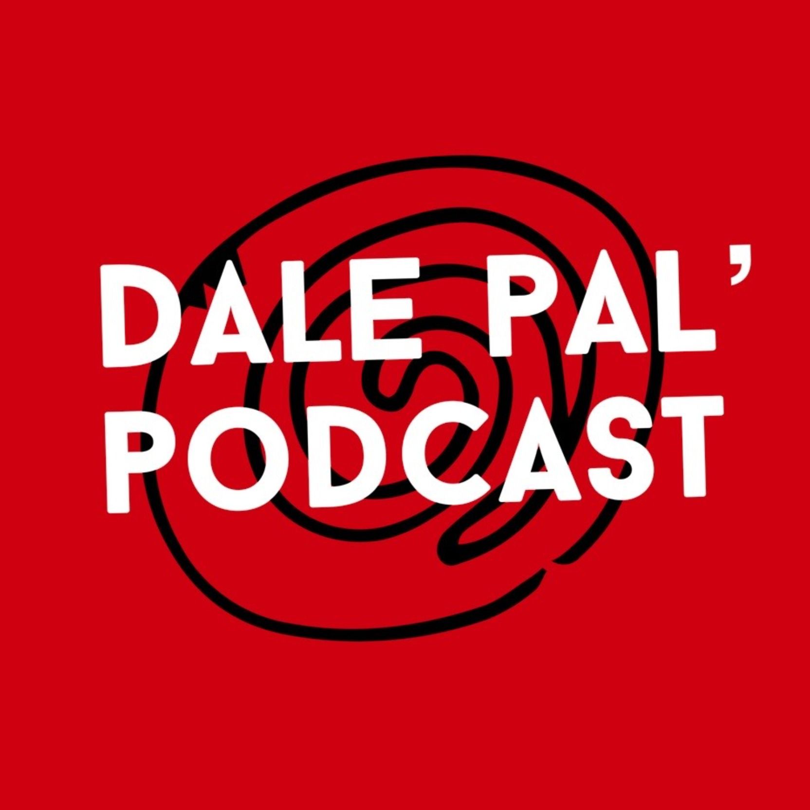 Dale Pal\' Podcast