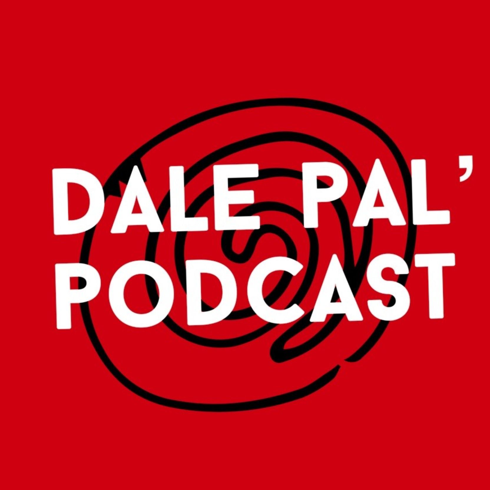 Dale Pal\' Podcast