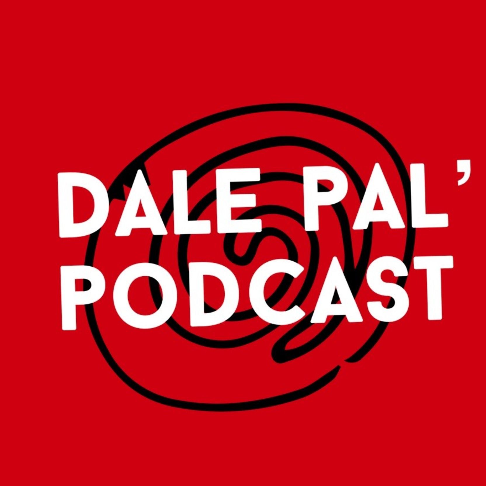 Dale Pal\' Podcast
