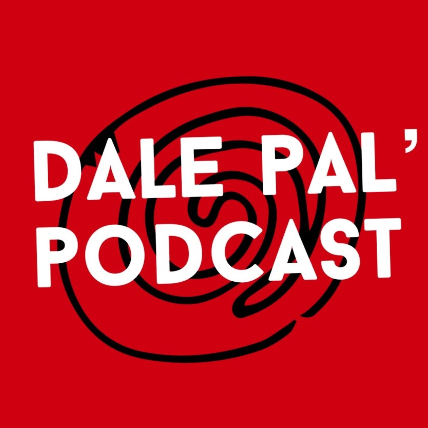 Dale Pal\' Podcast