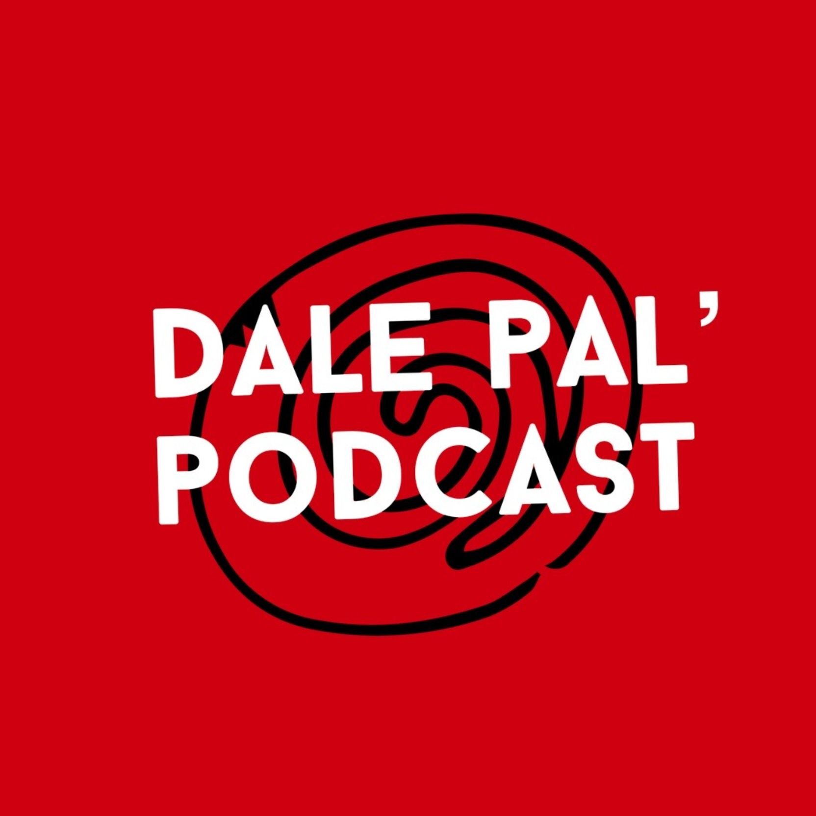Dale Pal\' Podcast