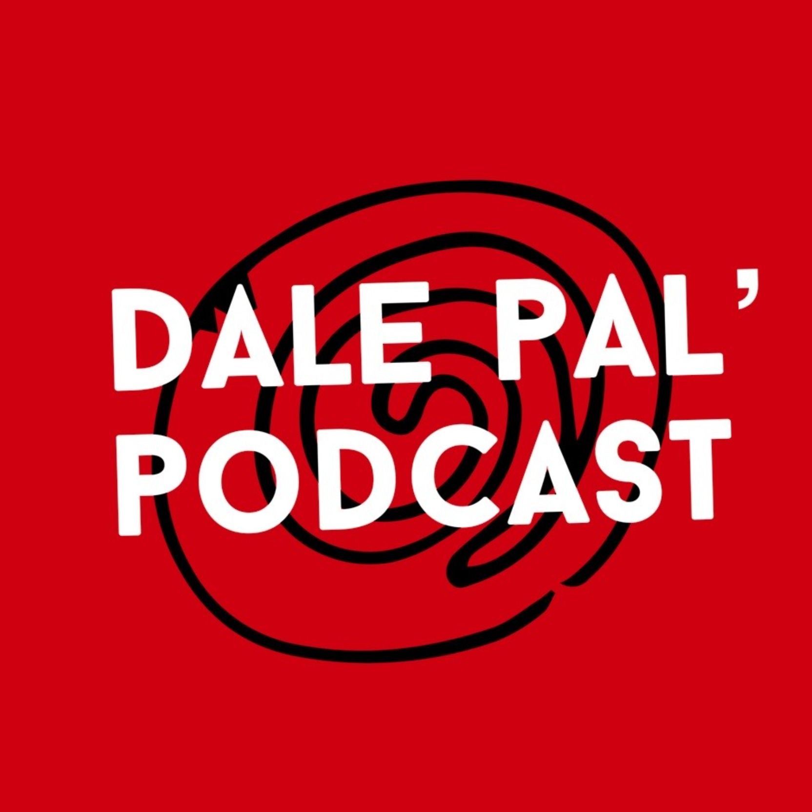 Dale Pal\' Podcast