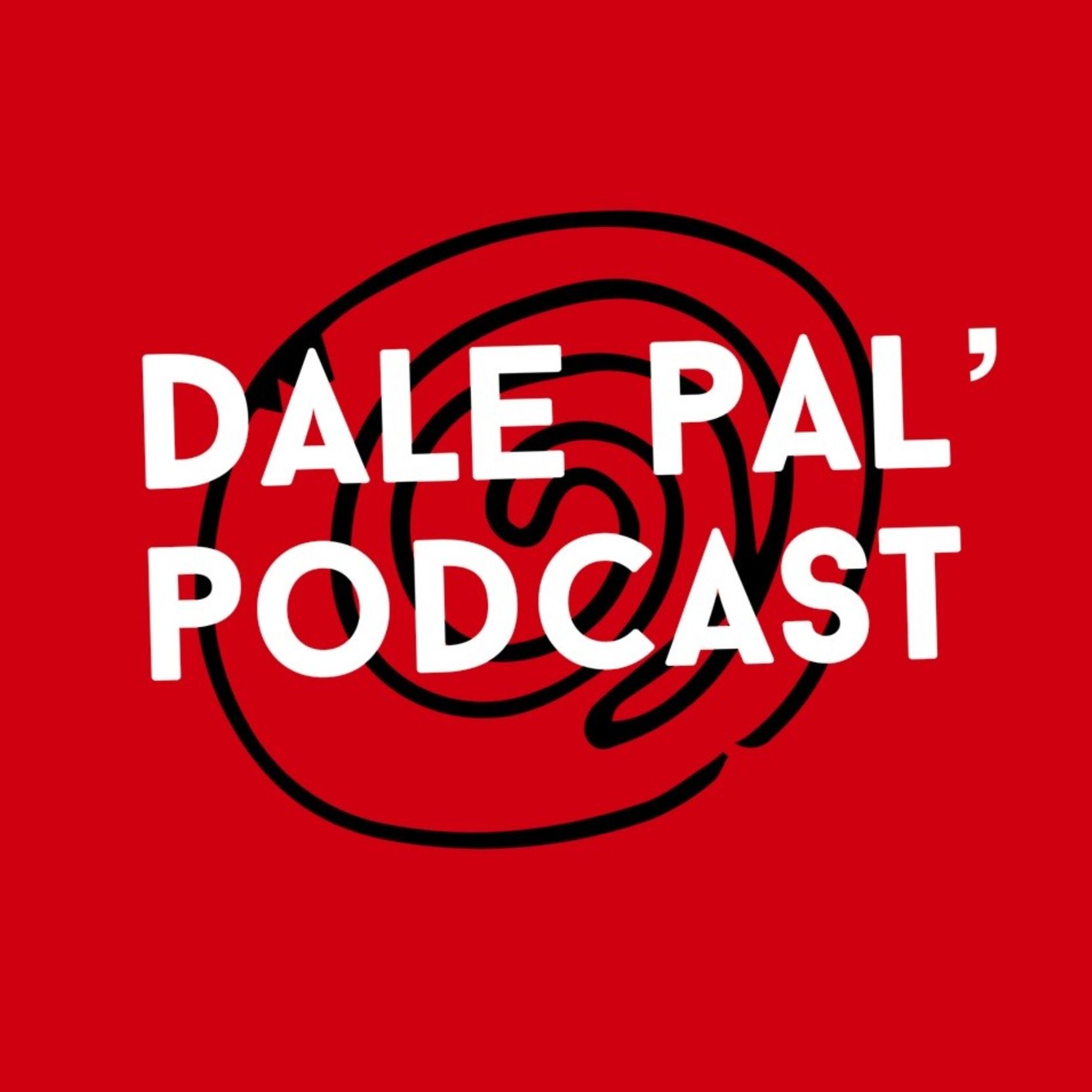Dale Pal\' Podcast