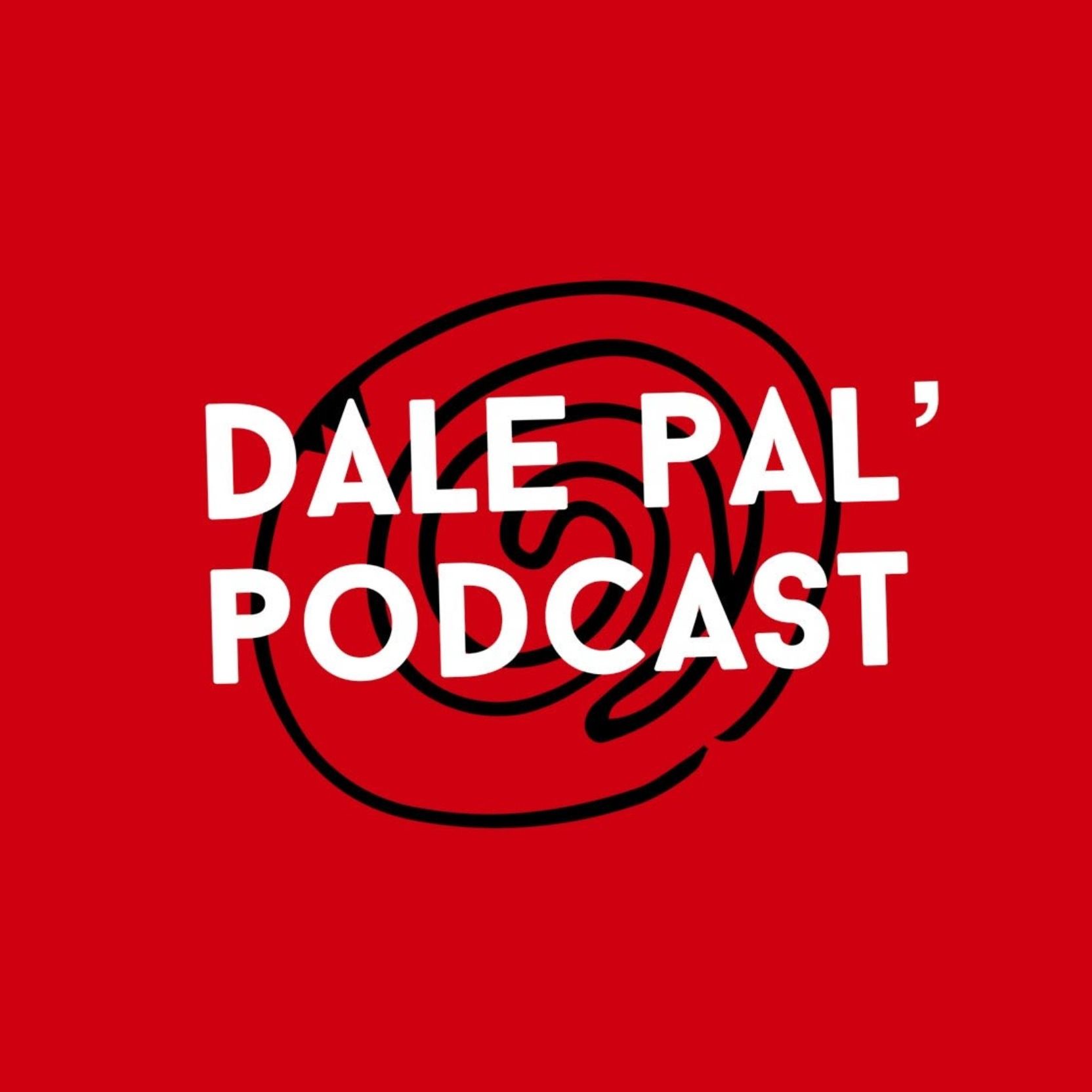 Dale Pal\' Podcast