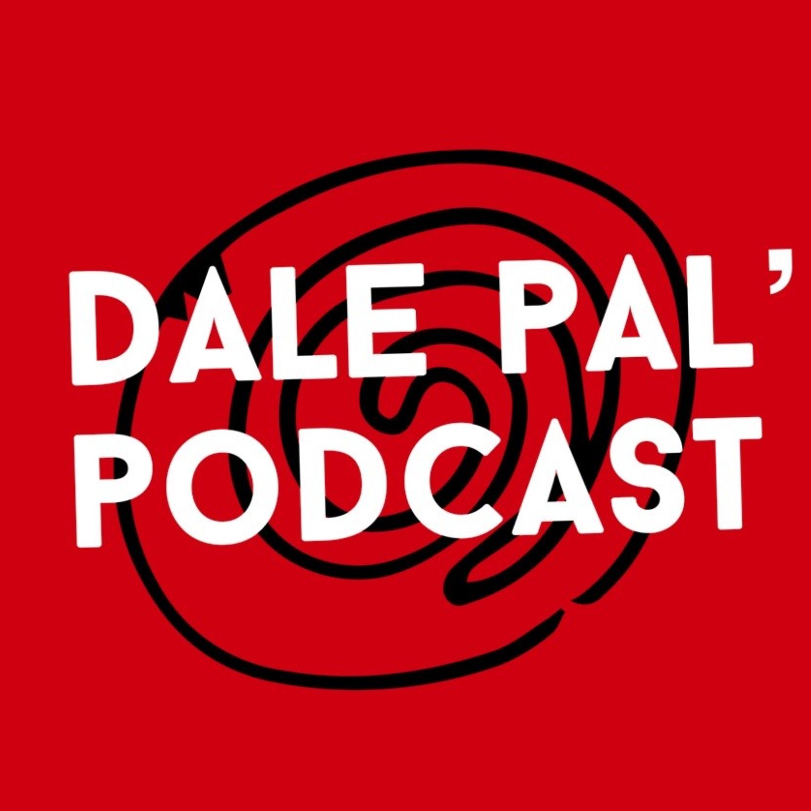 Dale Pal\' Podcast