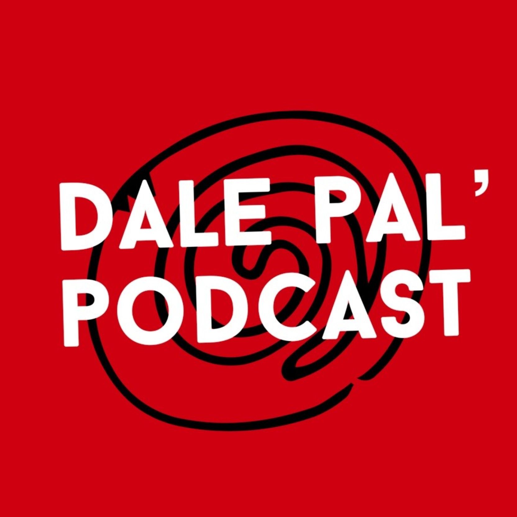 Dale Pal\' Podcast