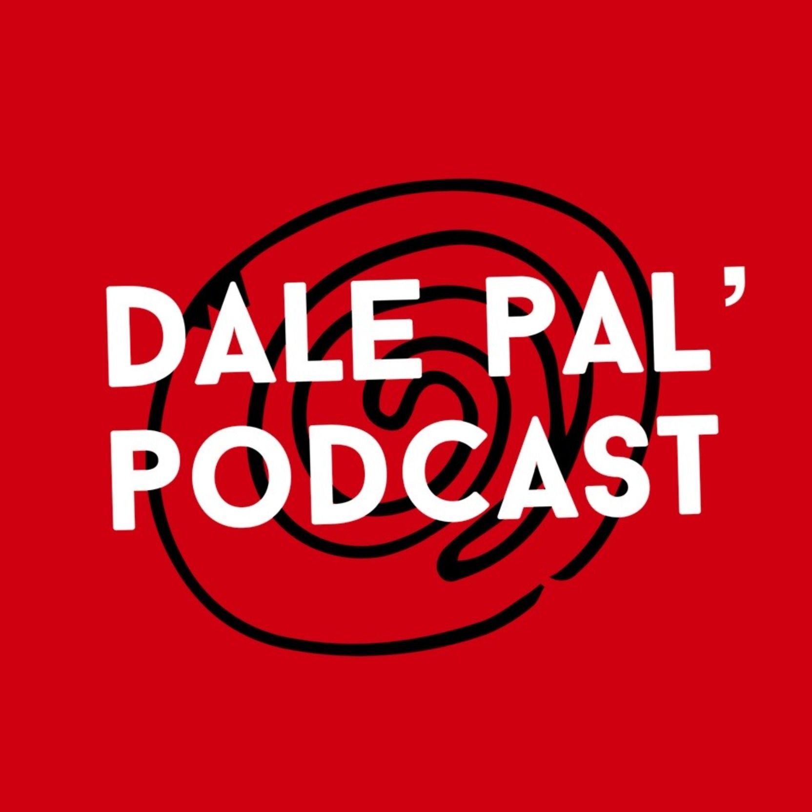 Dale Pal\' Podcast