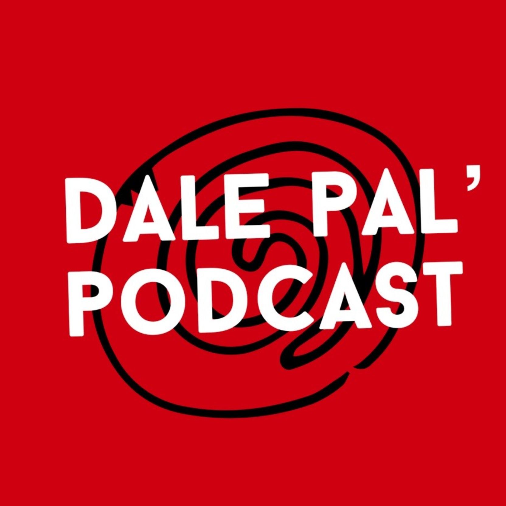 Dale Pal\' Podcast