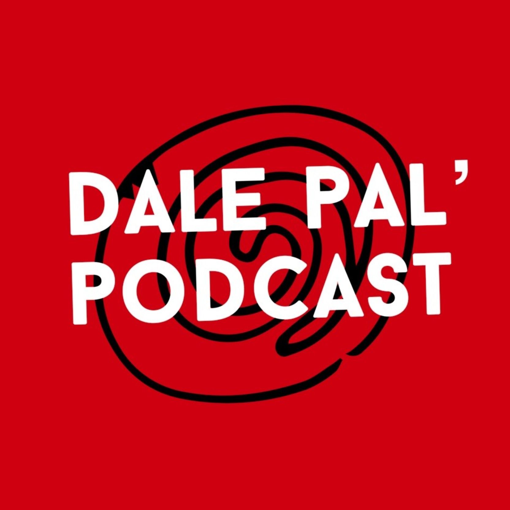 Dale Pal\' Podcast