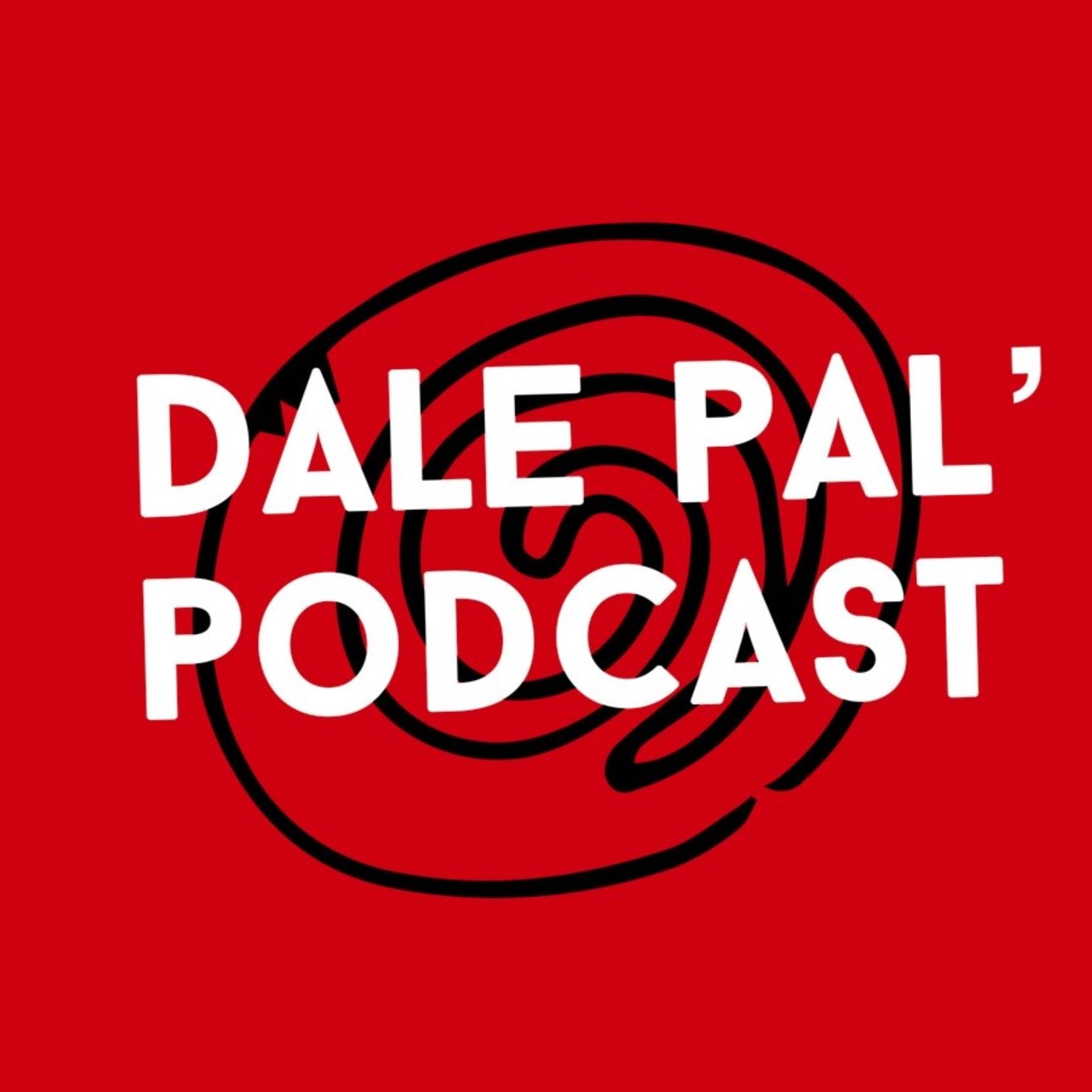 Dale Pal\' Podcast