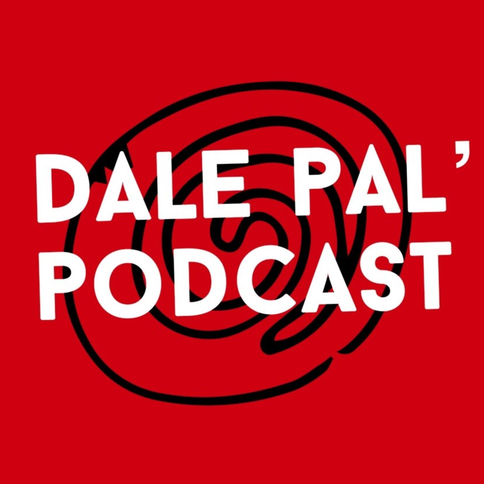 Dale Pal\' Podcast