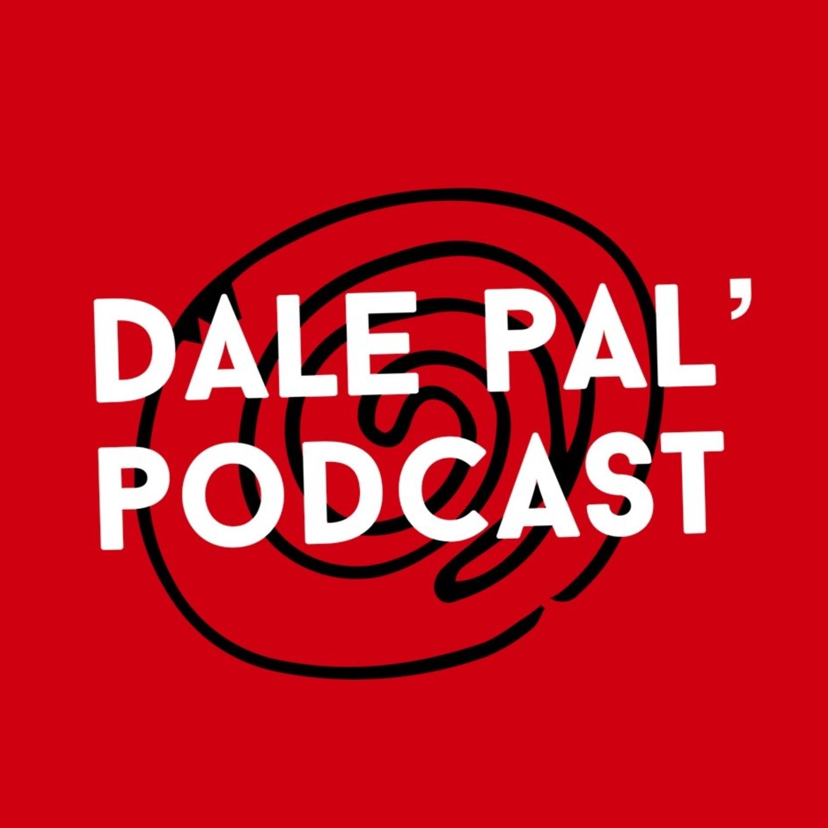 Dale Pal\' Podcast
