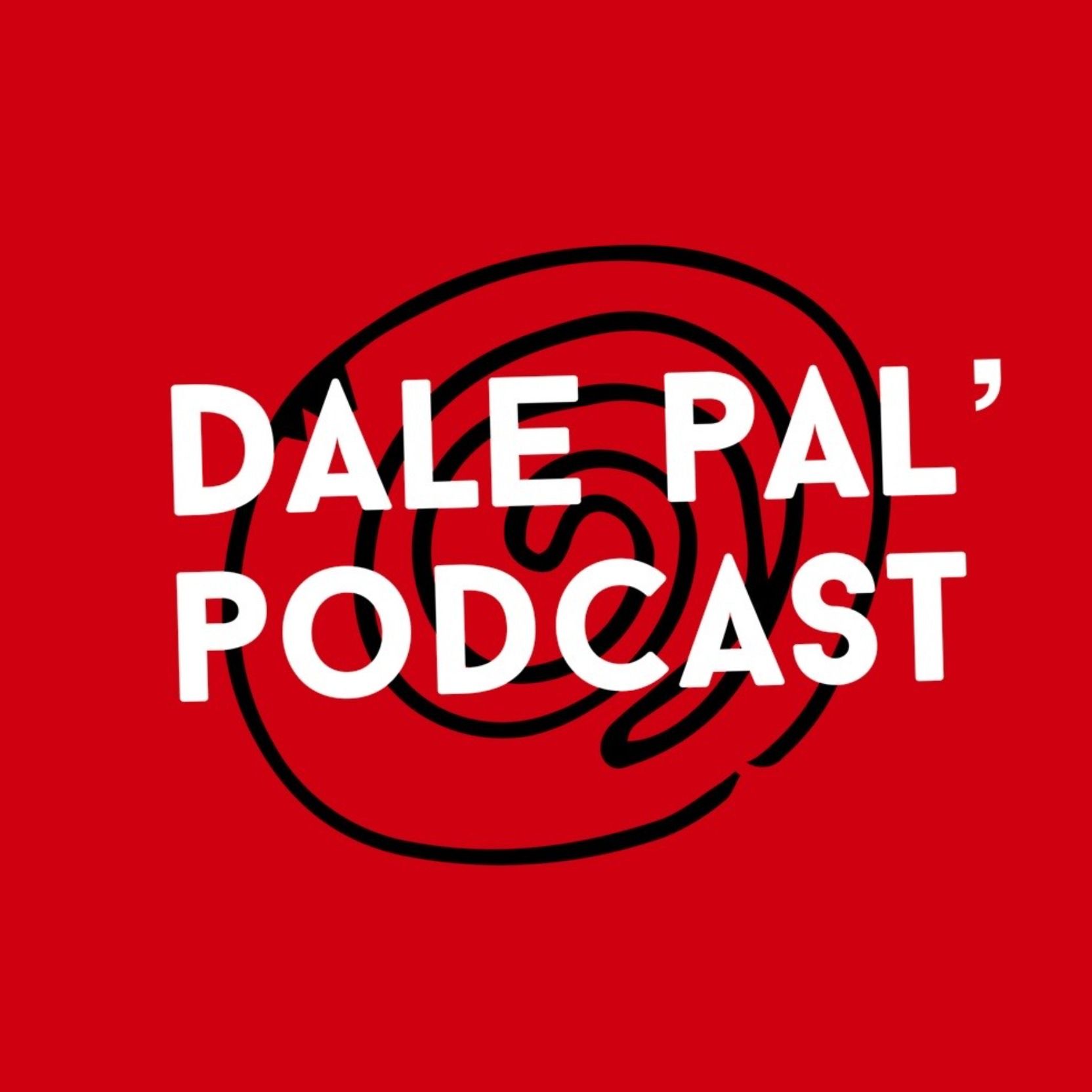 Dale Pal\' Podcast
