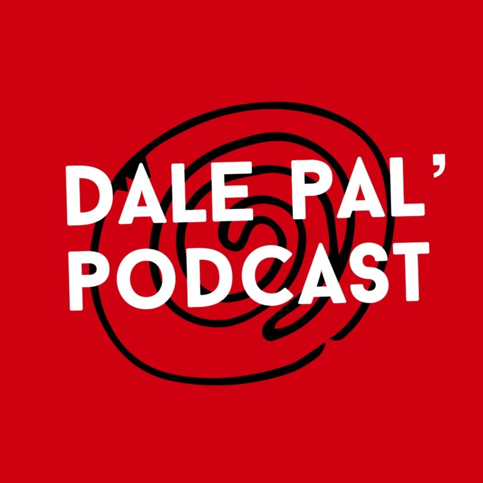 Dale Pal\' Podcast