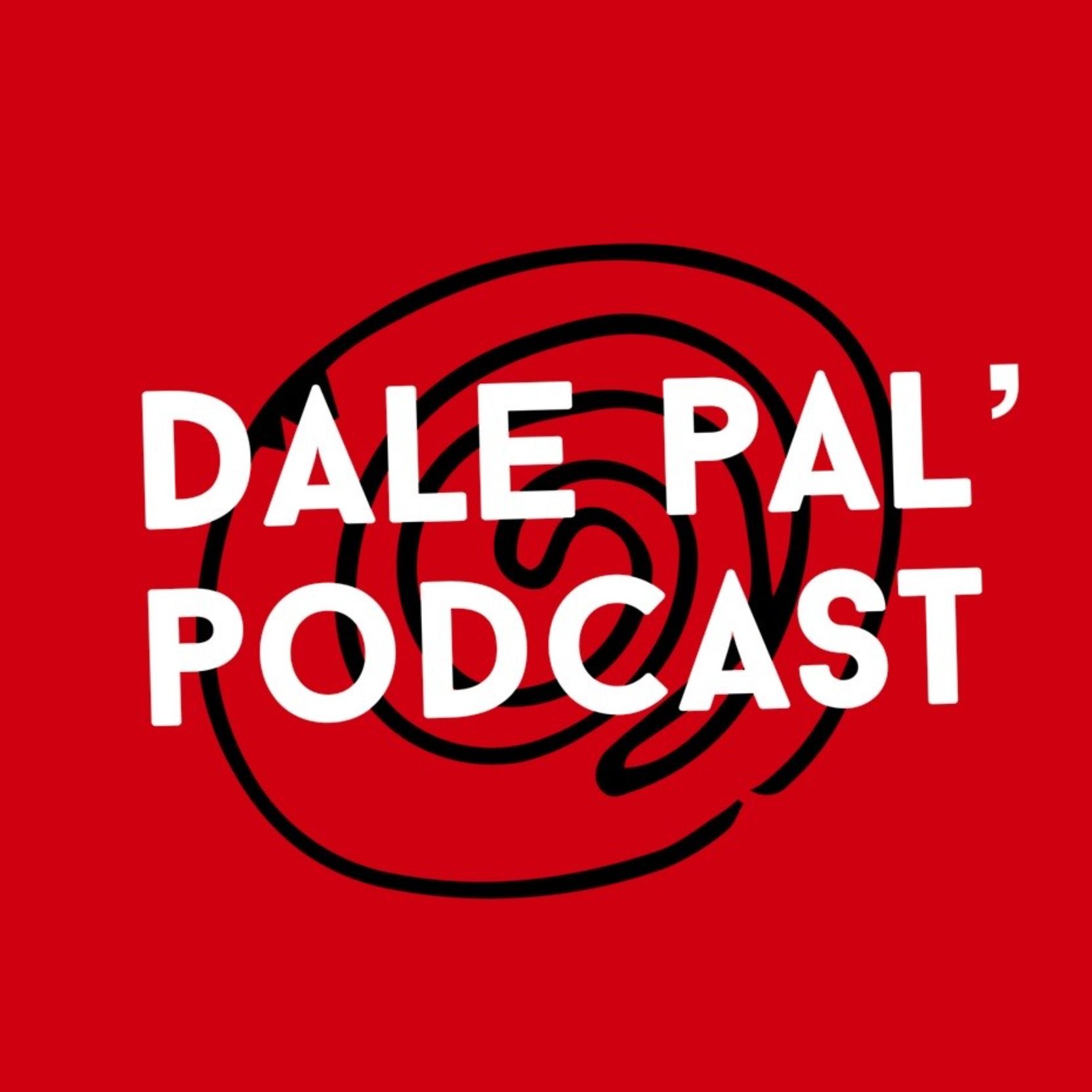 Dale Pal\' Podcast