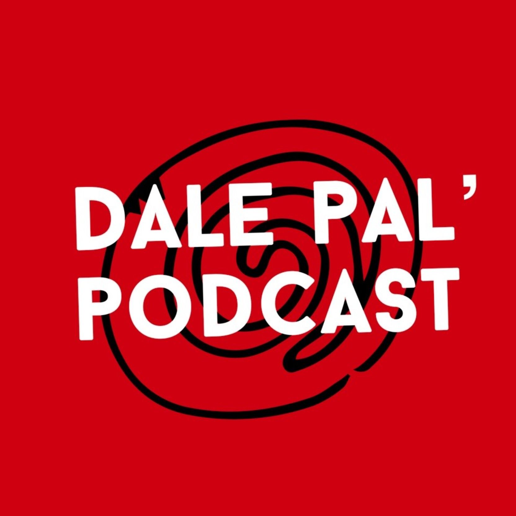 Dale Pal\' Podcast