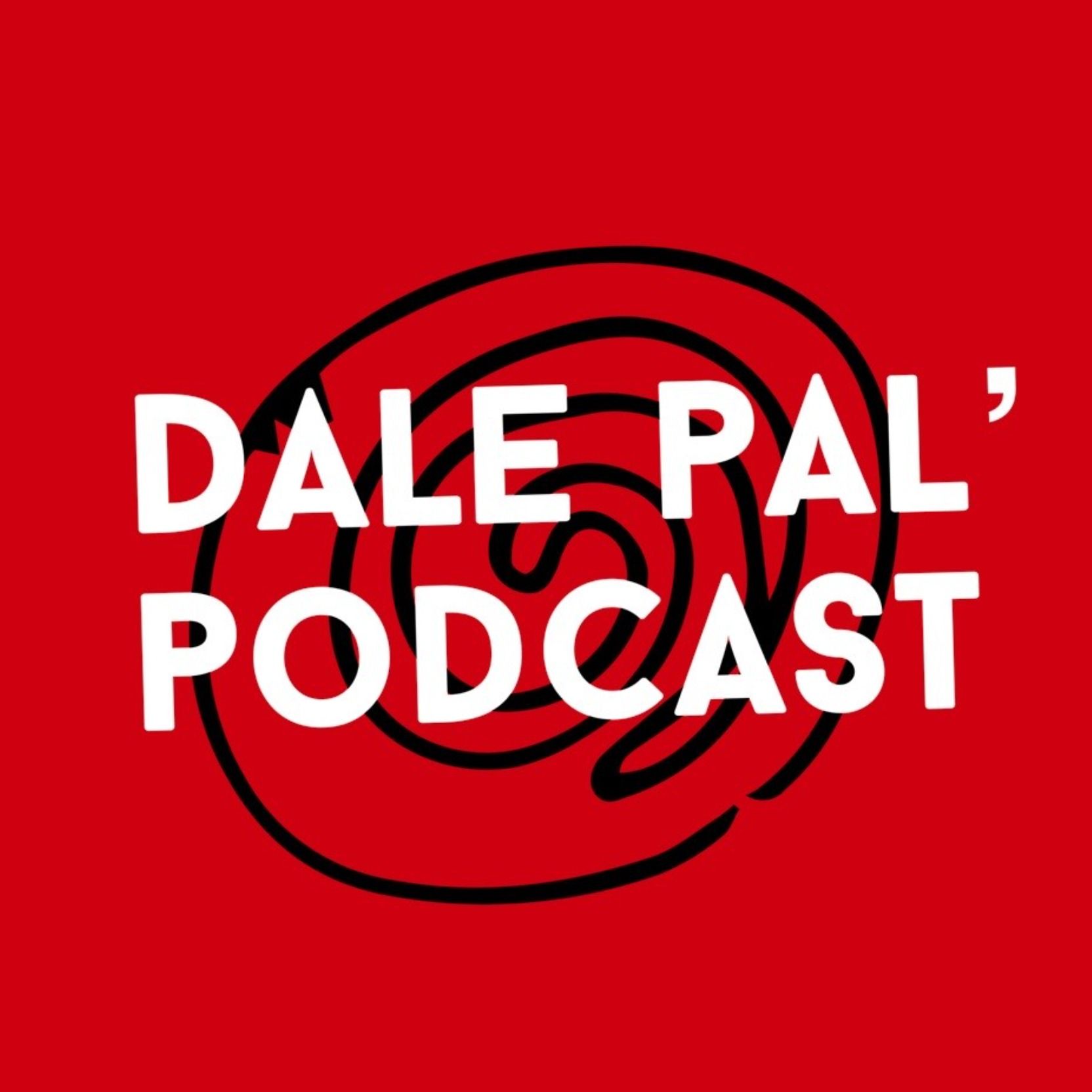 Dale Pal\' Podcast