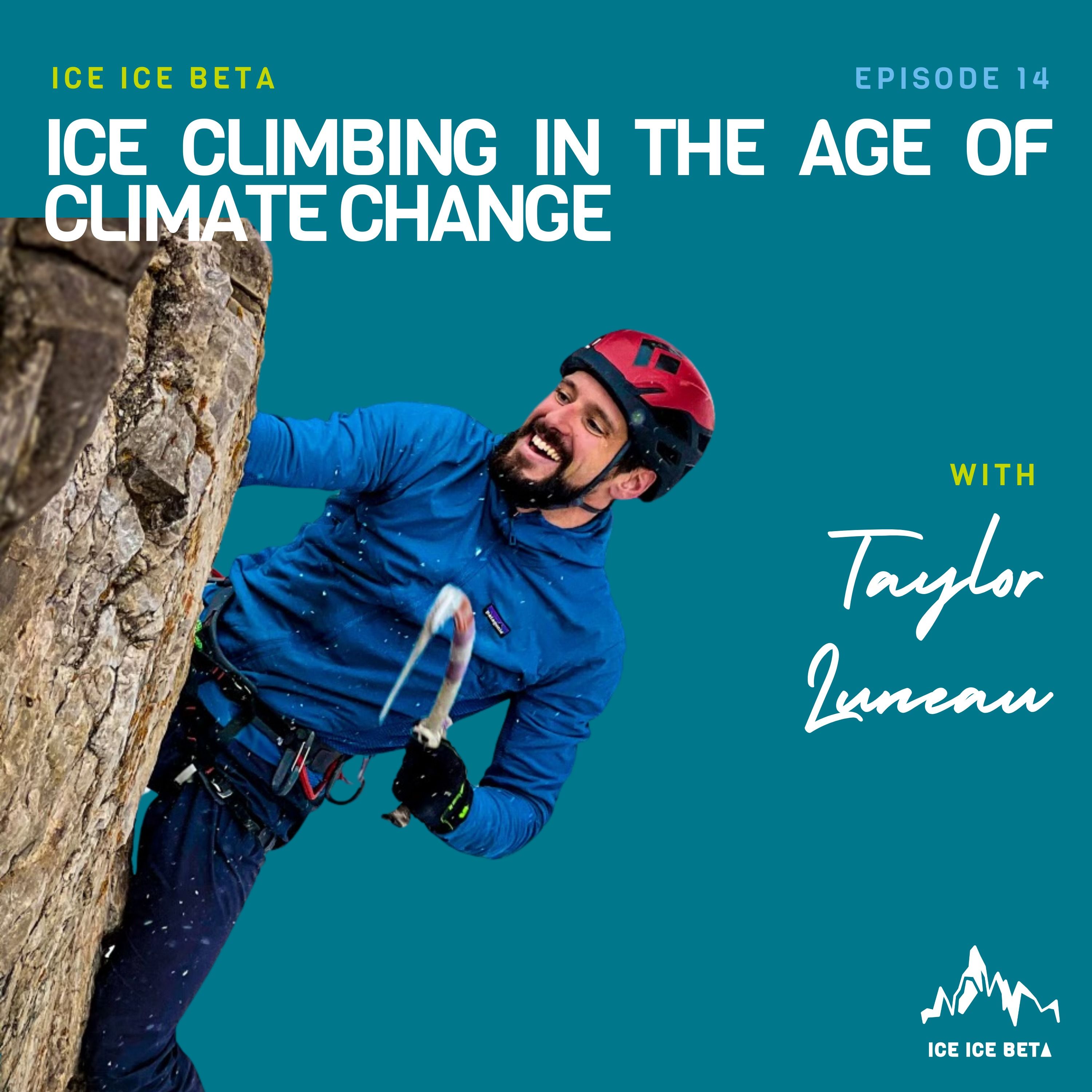 Ice Climbing in the Age of Climate Change with Taylor Luneau