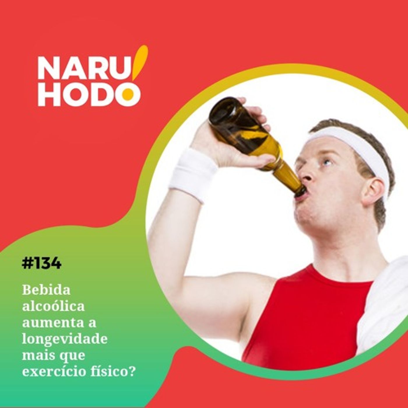 Naruhodo #134 - Bebida alcoólica aumenta a longevidade mais que exercício físico?