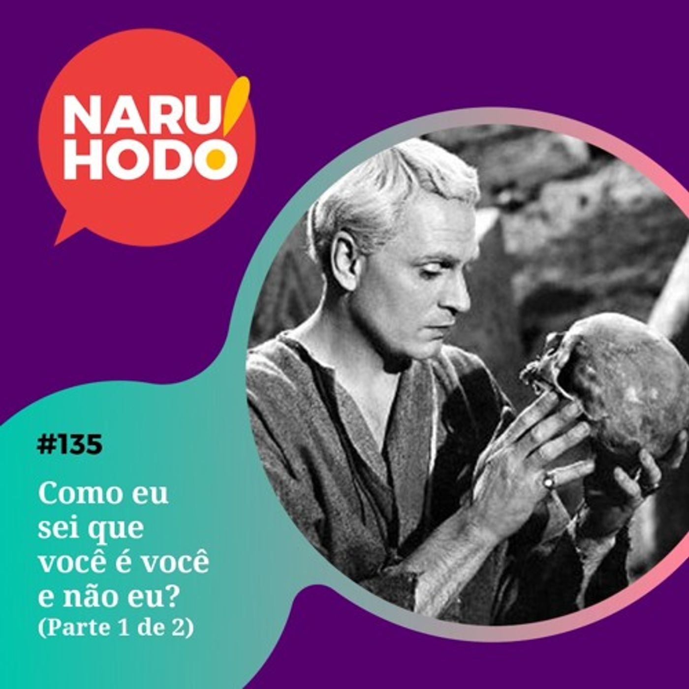 Naruhodo #135 - Como eu sei que você é você e não eu? - Parte 1 de 2