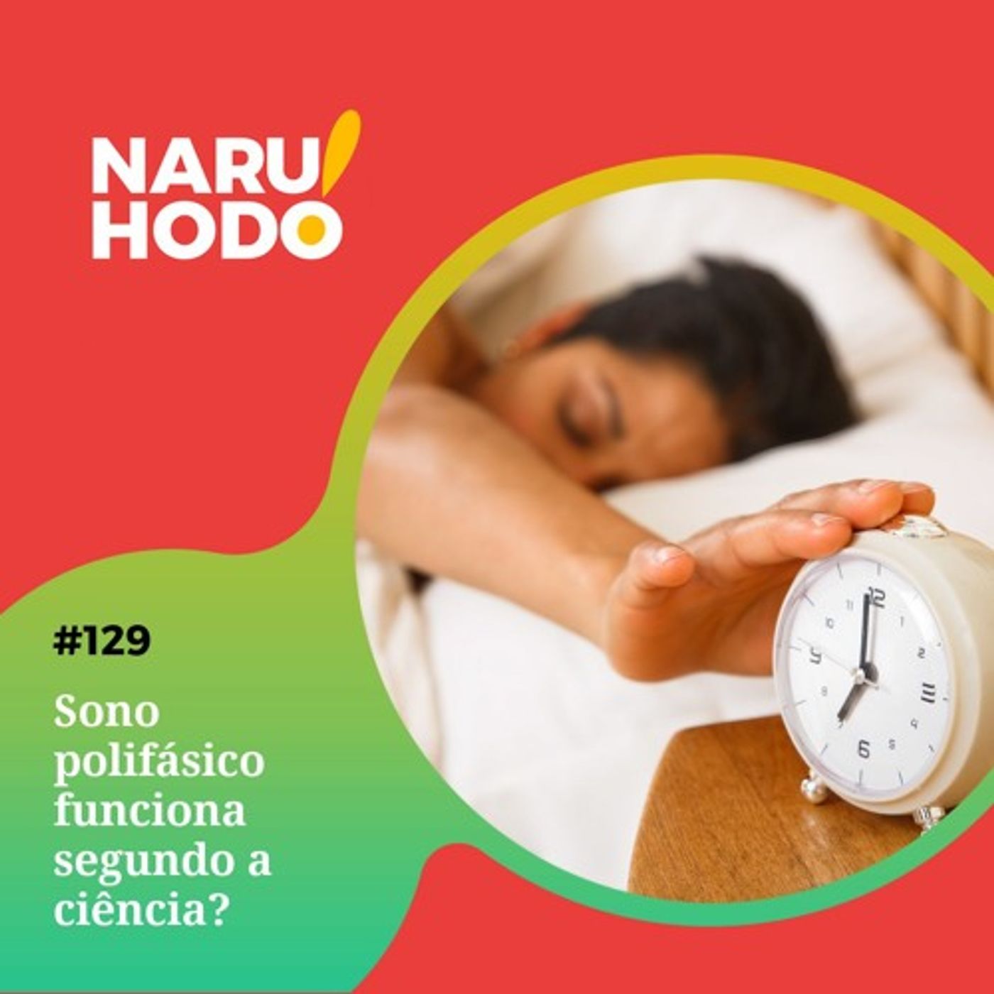 REPLAY: Naruhodo #129 - Sono polifásico funciona segundo a ciência?