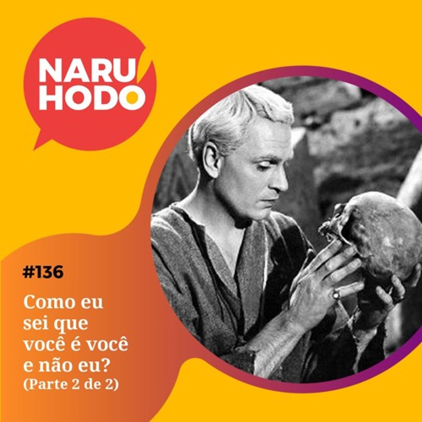 Naruhodo #136 - Como eu sei que você é você e não eu? - Parte 2 de 2