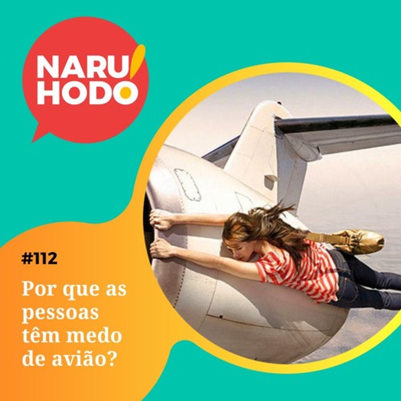 Naruhodo #112 - Por que as pessoas têm medo de avião?